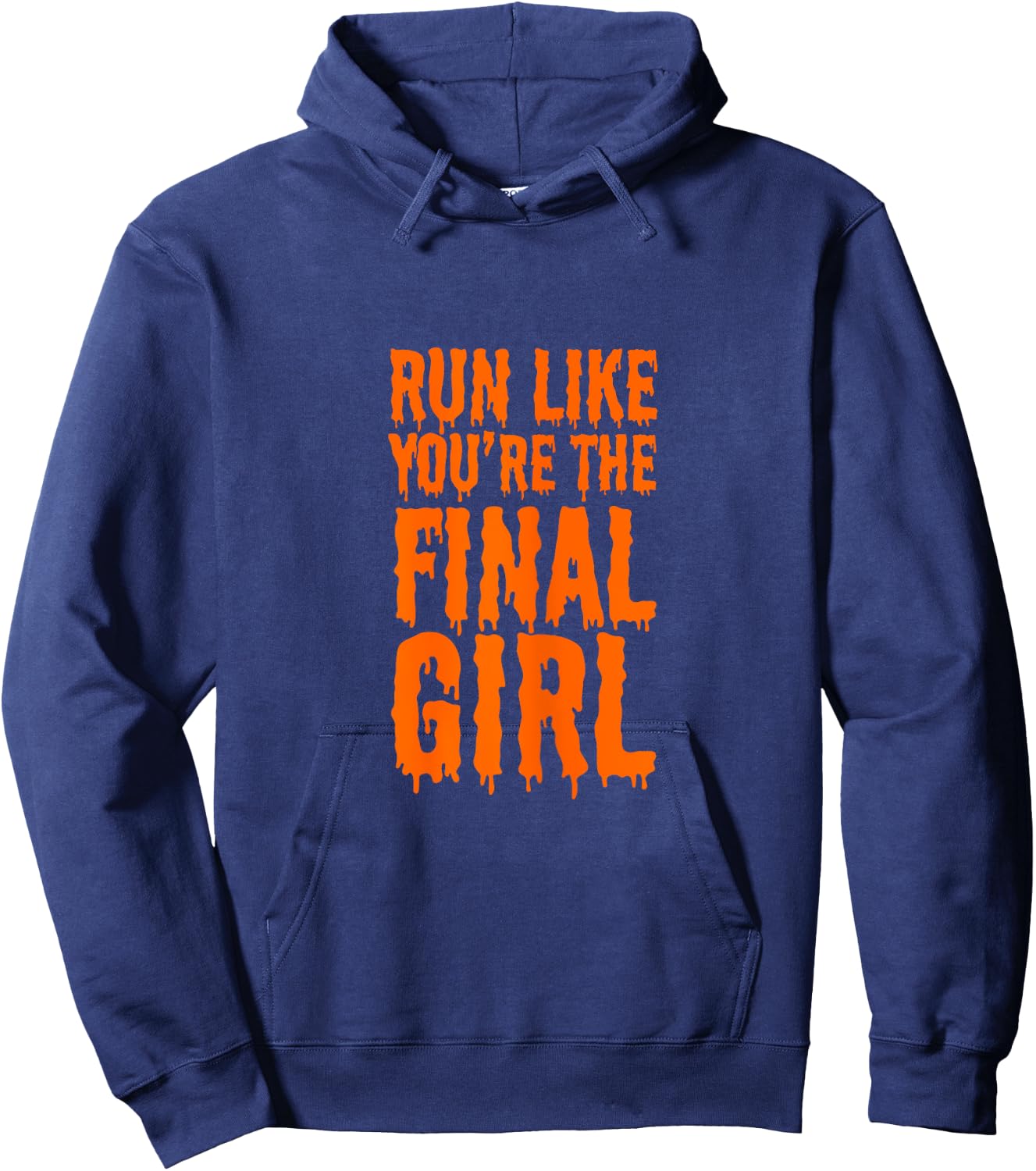 Run Like You're The Final Girl Funny Halloween Horror Movie Hoodie - Hoodie | Navy
