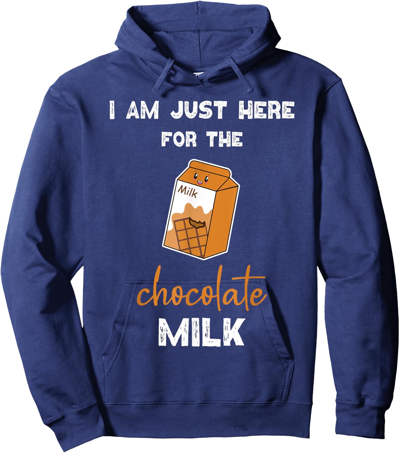 Chocolate Milk Shirt Just Here for the Chocolate Milk Hoodie - Hoodie | Navy
