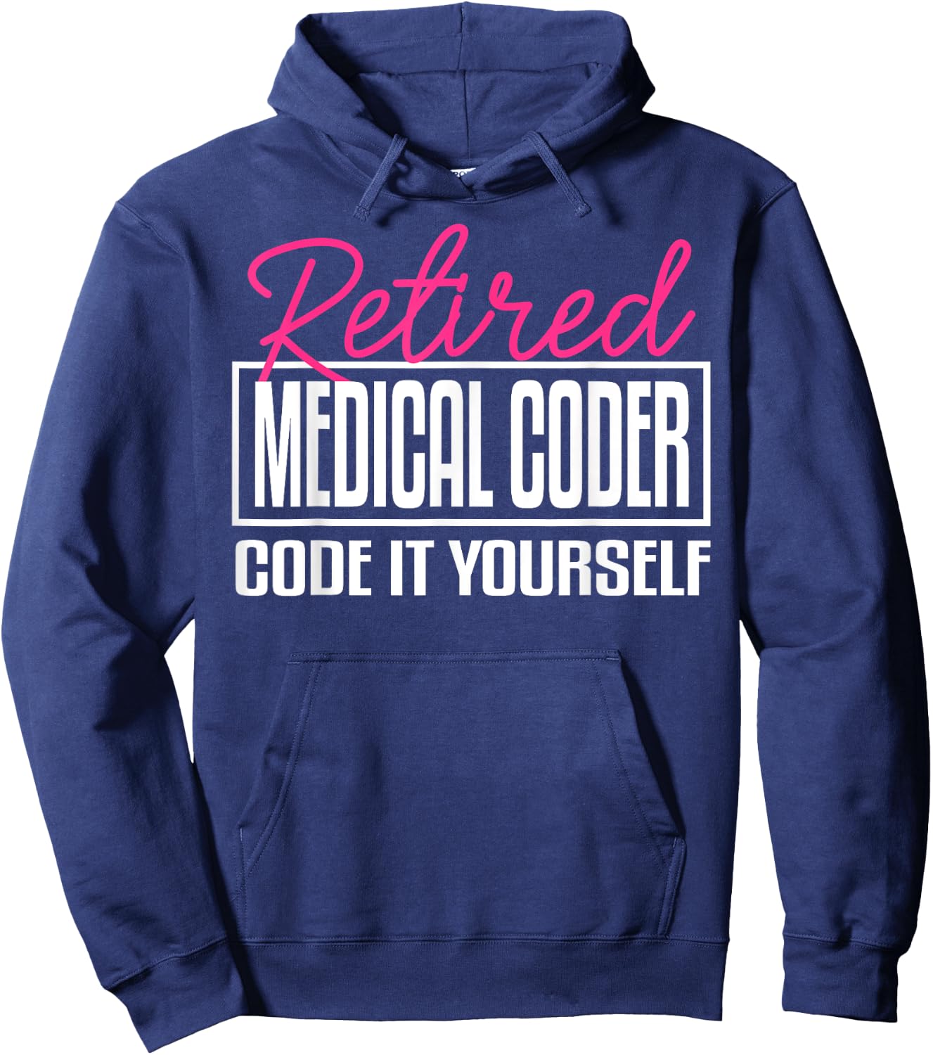 Medical Coder Biller Retirement Coworker Billing Funny Hoodie - Hoodie | Navy