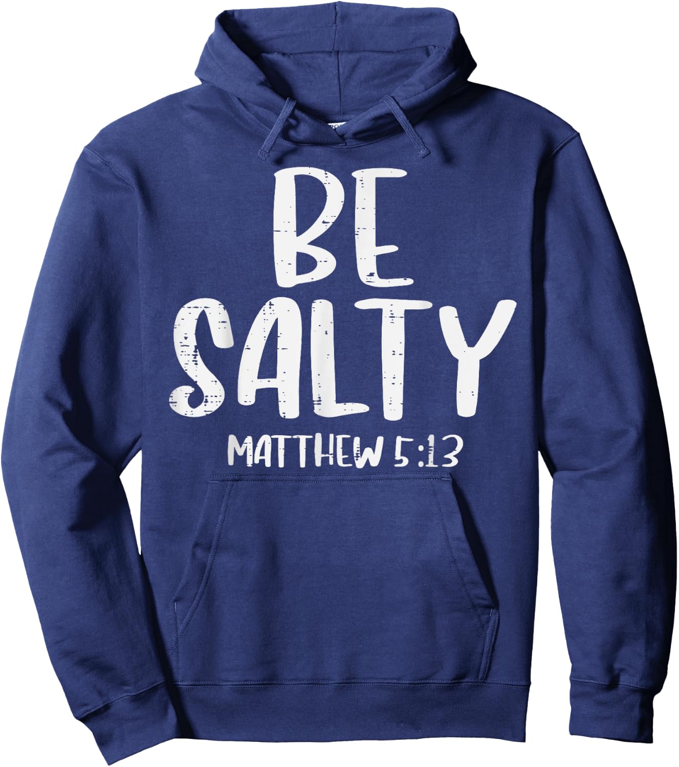 Be Salty Matthew 5:13 Bible Verse God Jesus Faith Christian Hoodie - Hoodie | Navy