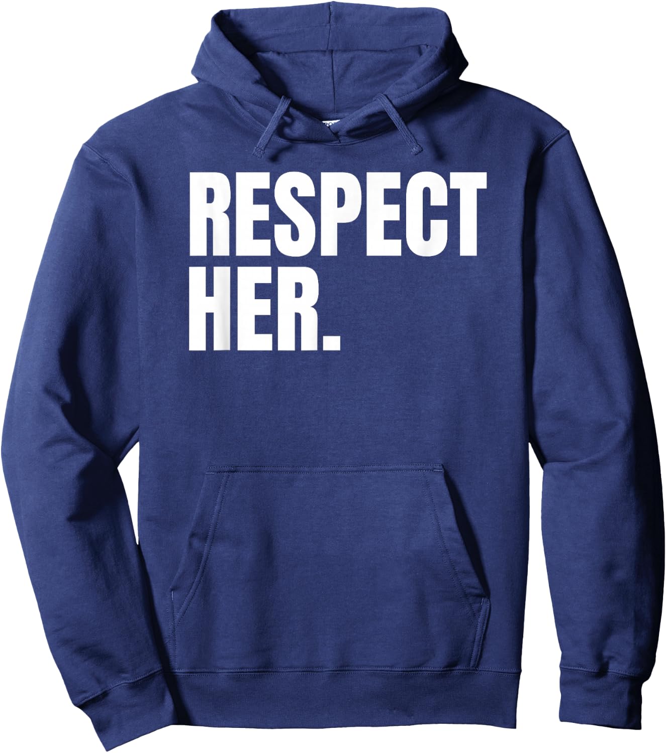 Respect Her Shirt - Protect Cherish Please Love Marry Honor Hoodie - Hoodie | Navy