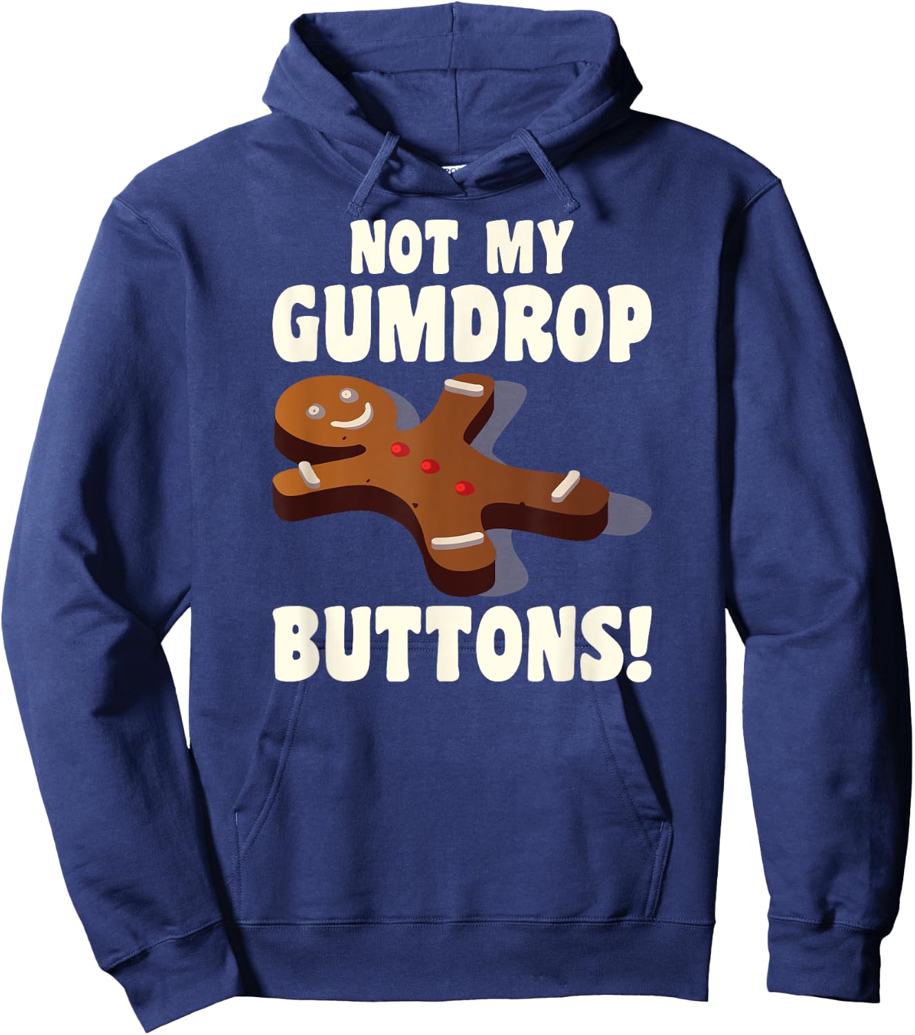 Gingerbread Man Christmas Cookie Not My Gumdrop Buttons Hoodie - Hoodie | Navy