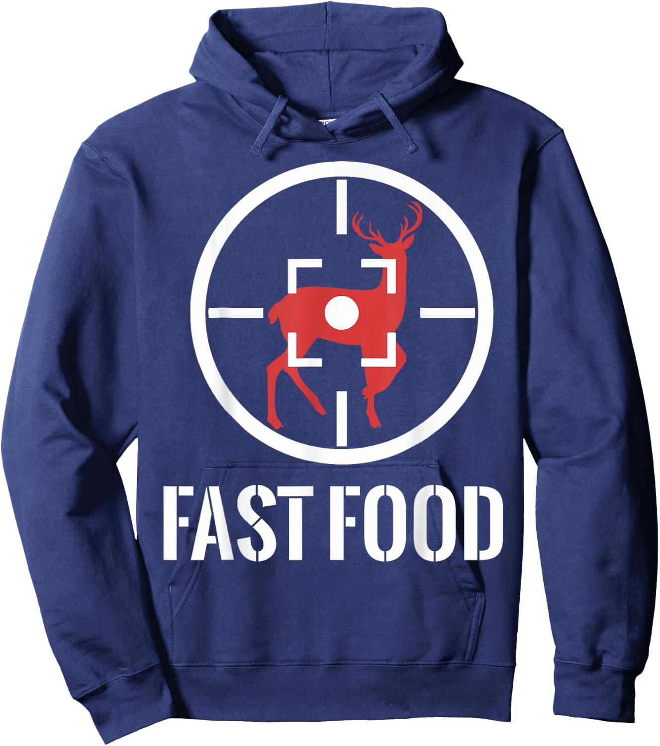 Whitetail Buck Funny Deer Hunting Season Fast Food Hunter Hoodie - Hoodie | Navy