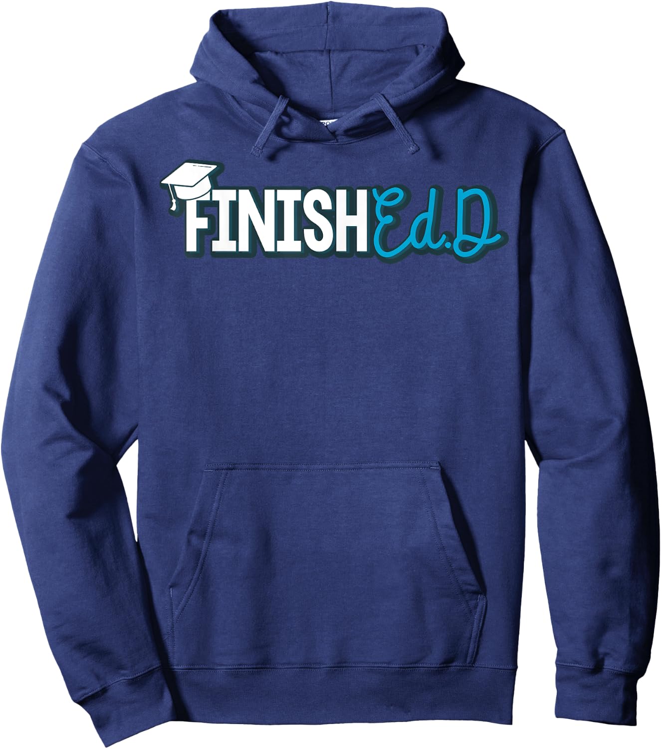 EdD Doctor of Education Finished - Doctorate Graduation Hoodie - Hoodie | Navy