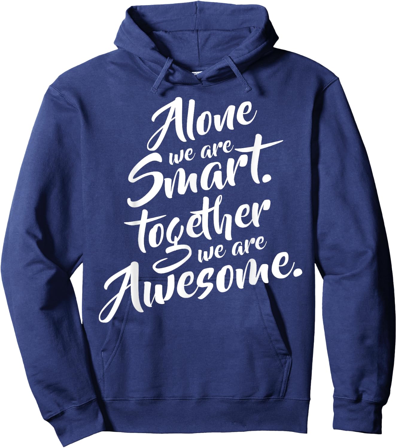 Alone We Are Smart Together We Are Awesome Motivational Hoodie - Hoodie | Navy