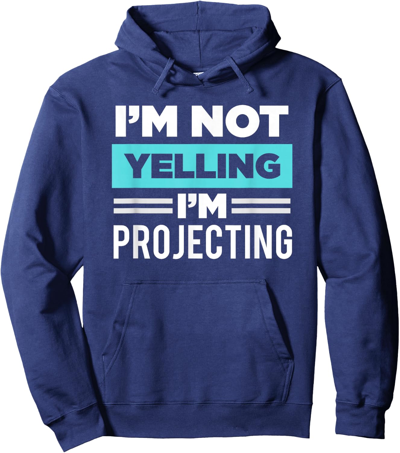 Actor I'm Not Yelling I'm Projecting Theatre Nerd Thespian Hoodie - Hoodie | Navy