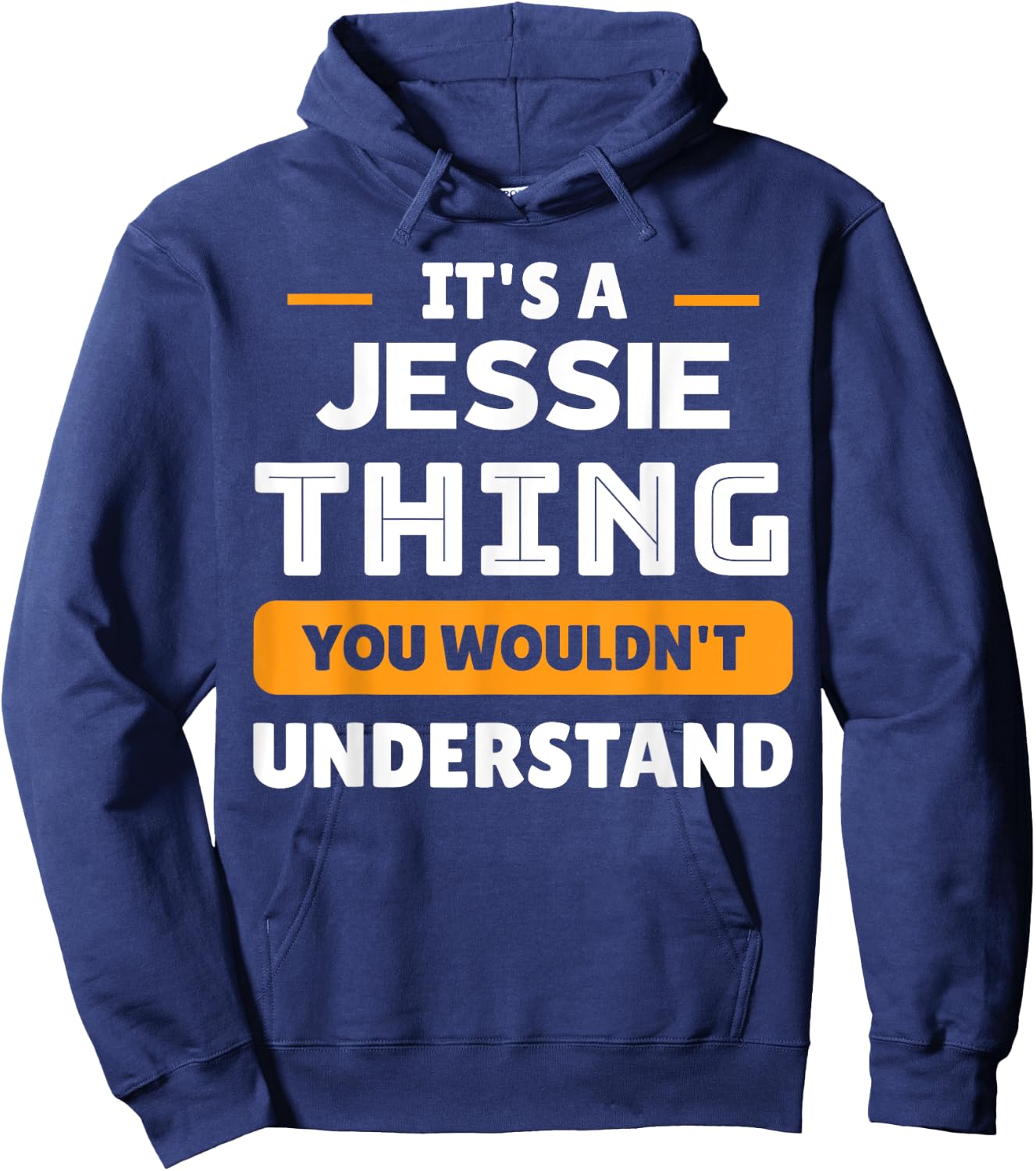 It's A Jessie Thing You Wouldn't Understand Custom Hoodie - Hoodie | Navy