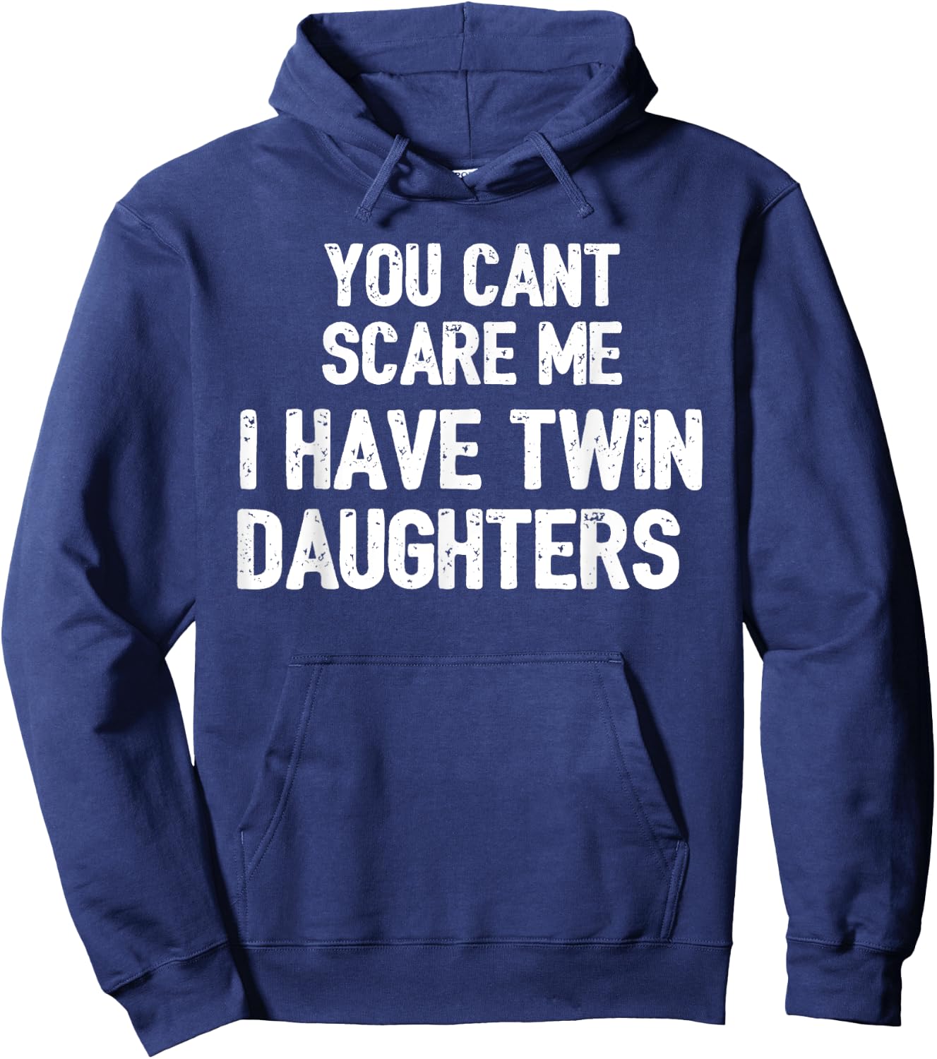 You Cant Scare Me I have Twin Daughters Gift Hoodie - Hoodie | Navy