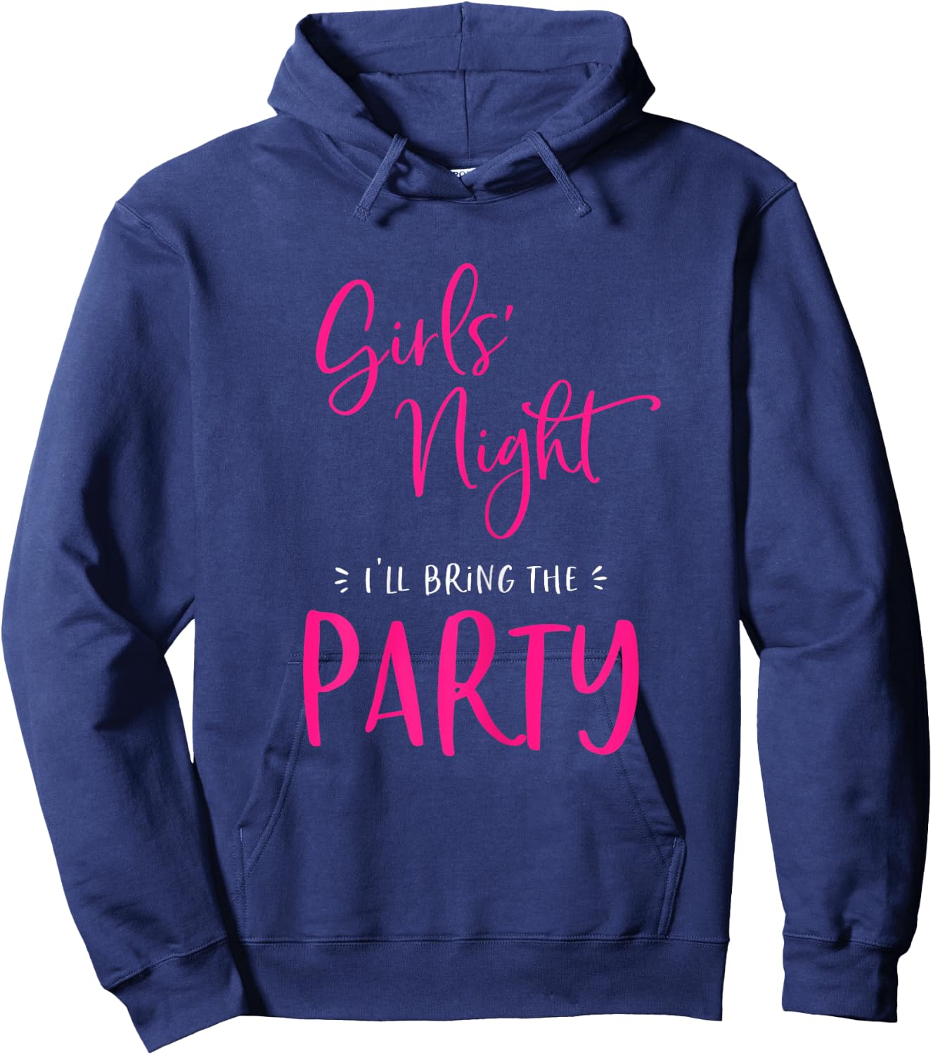 Girls Night Out I'll Bring The Party Funny Matching Friends Hoodie - Hoodie | Navy