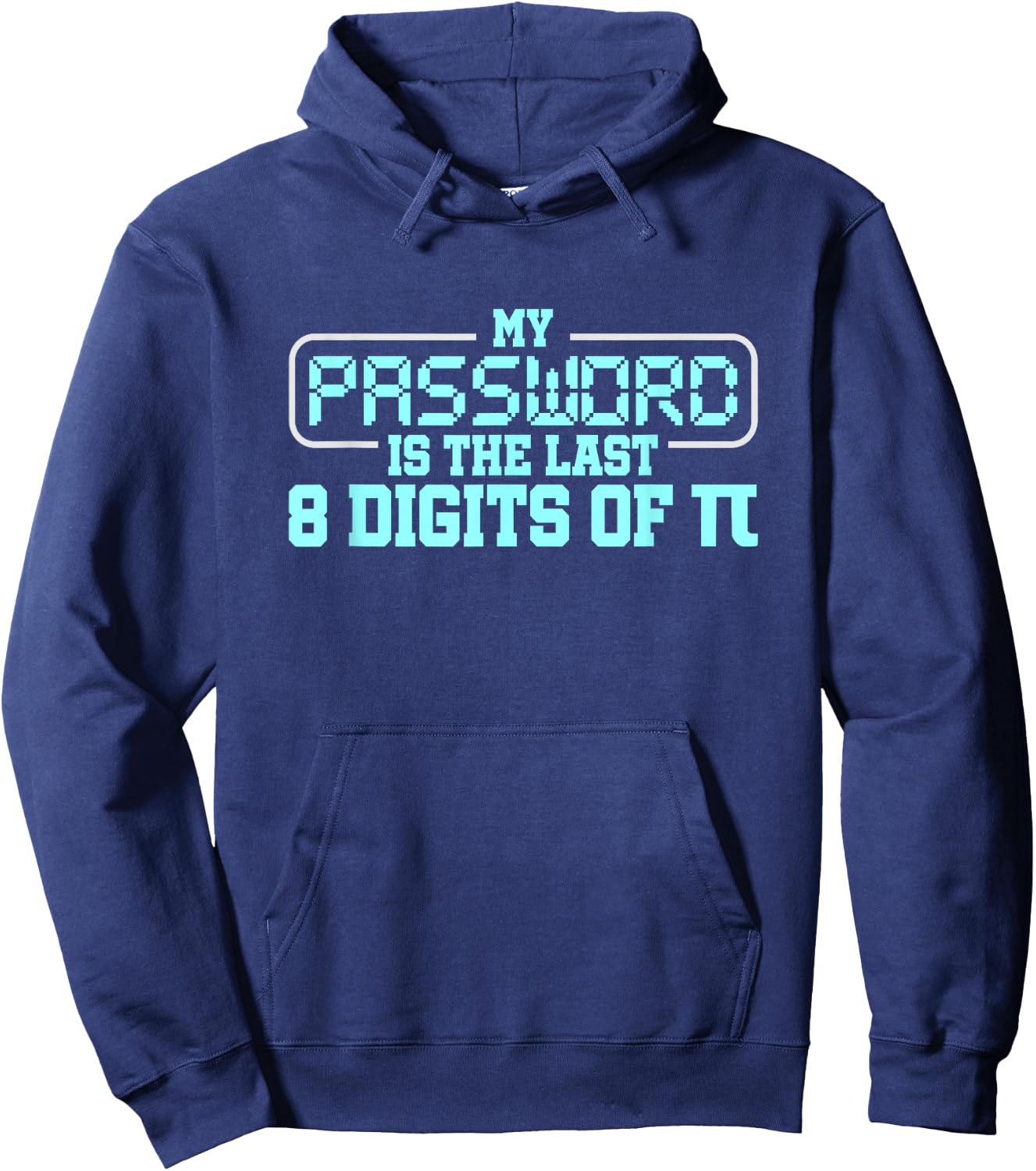 My Password is the last 8 digits of Pi Hoodie - Hoodie | Navy
