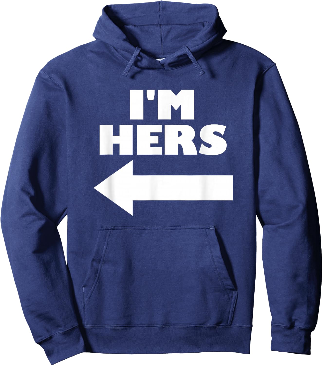 I'm Hers Arrow Pointing Left Matching Couple I'm Hers Hoodie - Hoodie | Navy