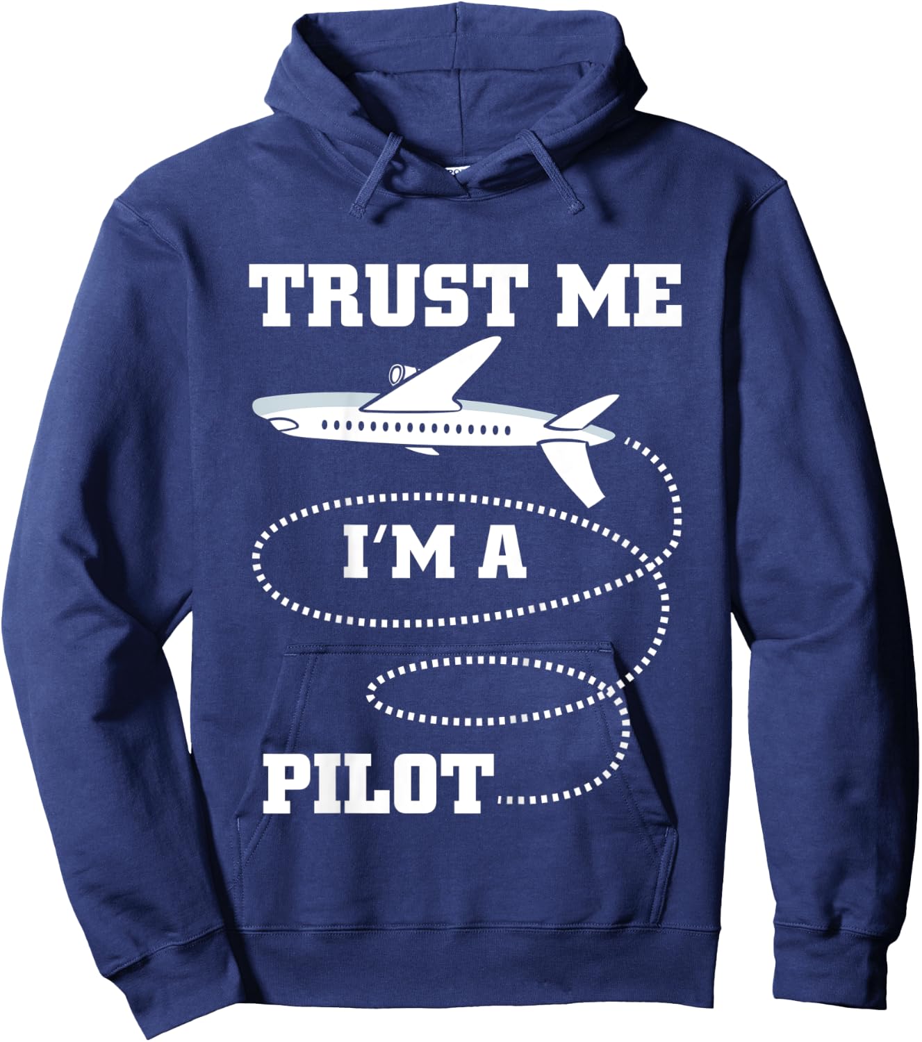 Trust Me I'm A Pilot Funny Plane Aviation Flying Airplane Hoodie - Hoodie | Navy
