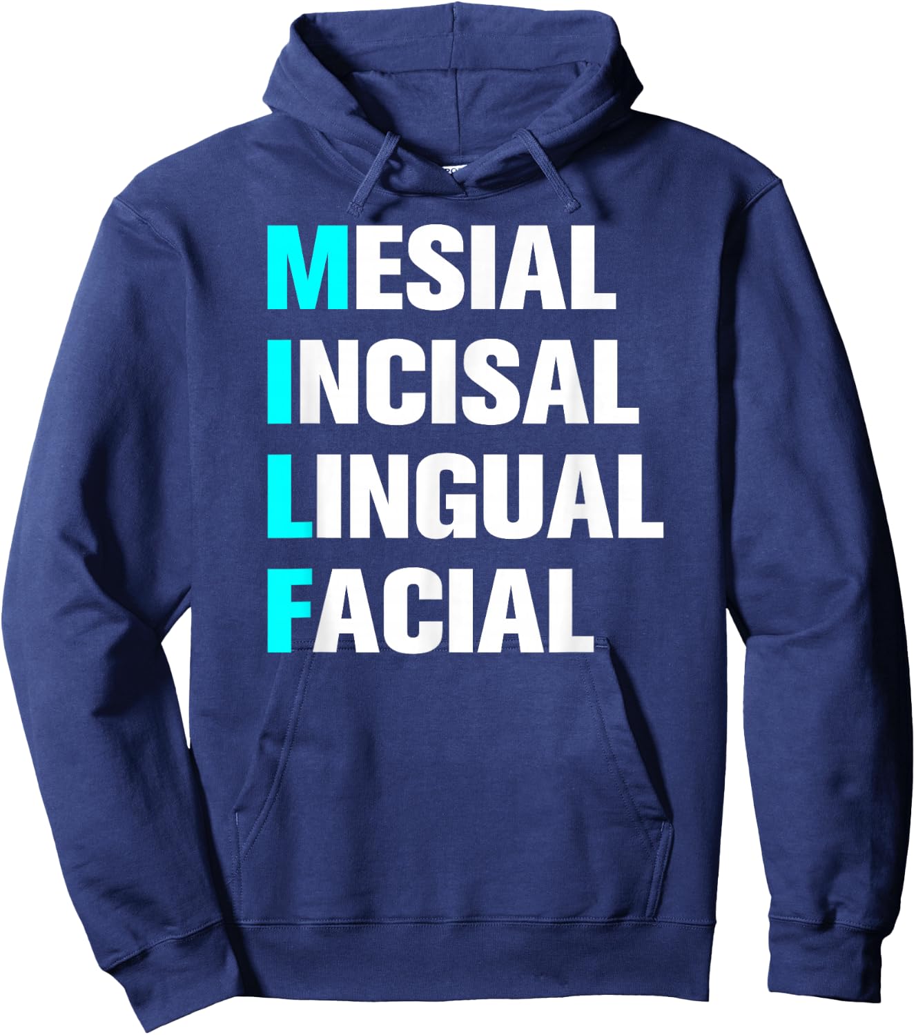 Dental Assistant and Hygienist Designs MILF Mesial Incisal Lingual Facial - Funny Dentist Adult Women's Hoodie - Hoodie | Navy