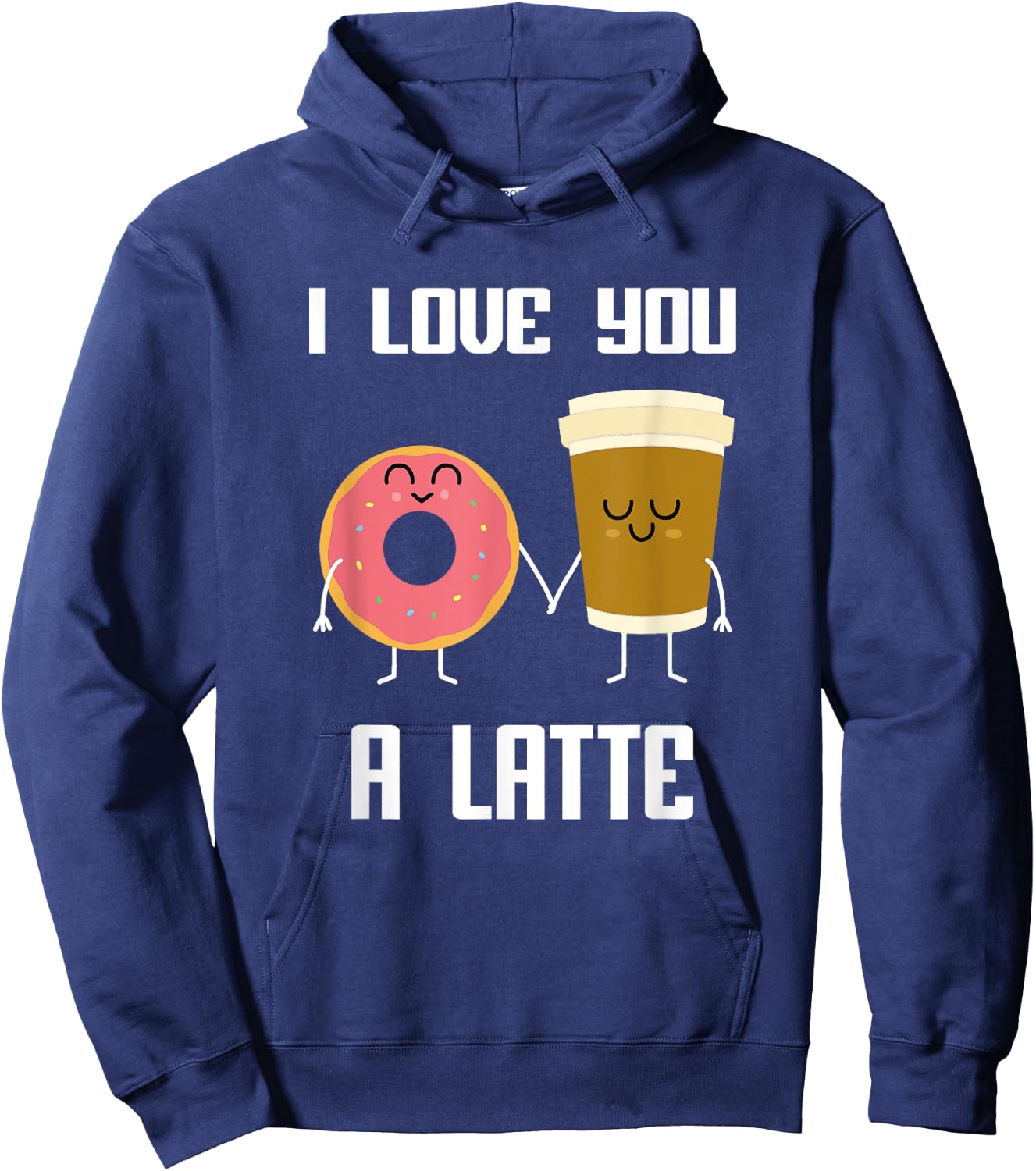 I love You Funny a Latte Valentine's Day For Coffee Lovers Hoodie - Hoodie | Navy