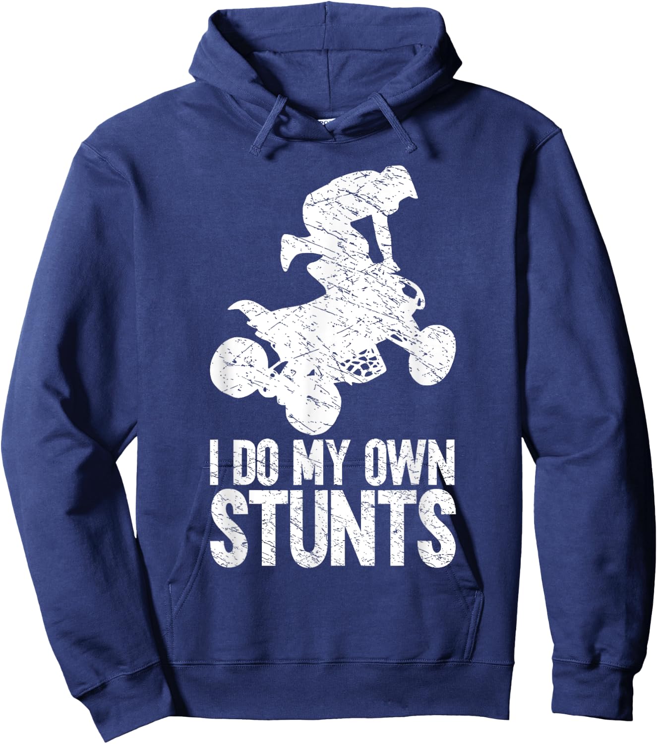 Funny Quad Biker Men ATV Lover 4 Wheeler I Do My Own Stunts Hoodie - Hoodie | Navy