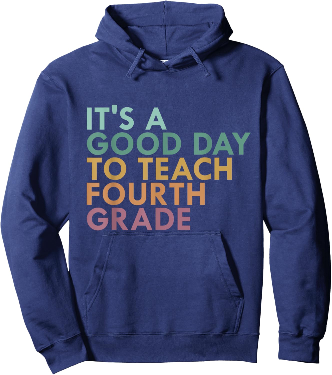 It's A Good Day To Teach Fourth Grade, 4th Grade Teacher Hoodie - Hoodie | Navy