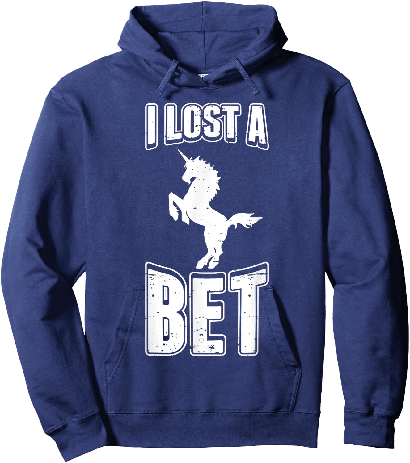 I Lost A Bet Funny Unicorn Gag Prankster Prank Pun Hoodie - Hoodie | Navy