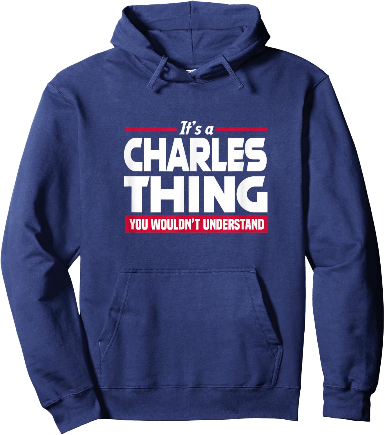 Name It's A Charles Thing You Wouldn't Understand Hoodie - Hoodie | Navy
