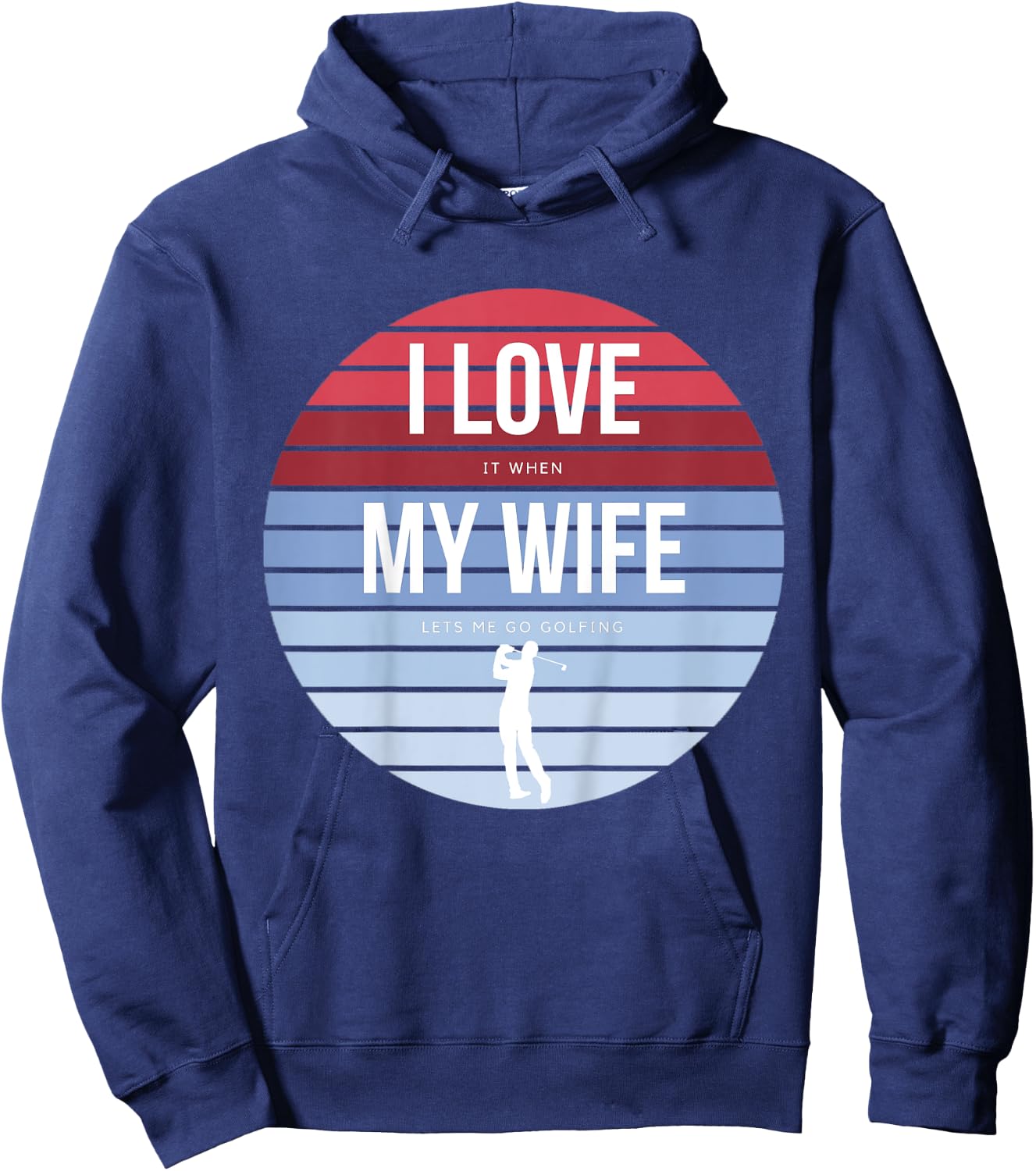 I Love it when my Wife lets me go Golfing Golf Player Hoodie - Hoodie | Navy