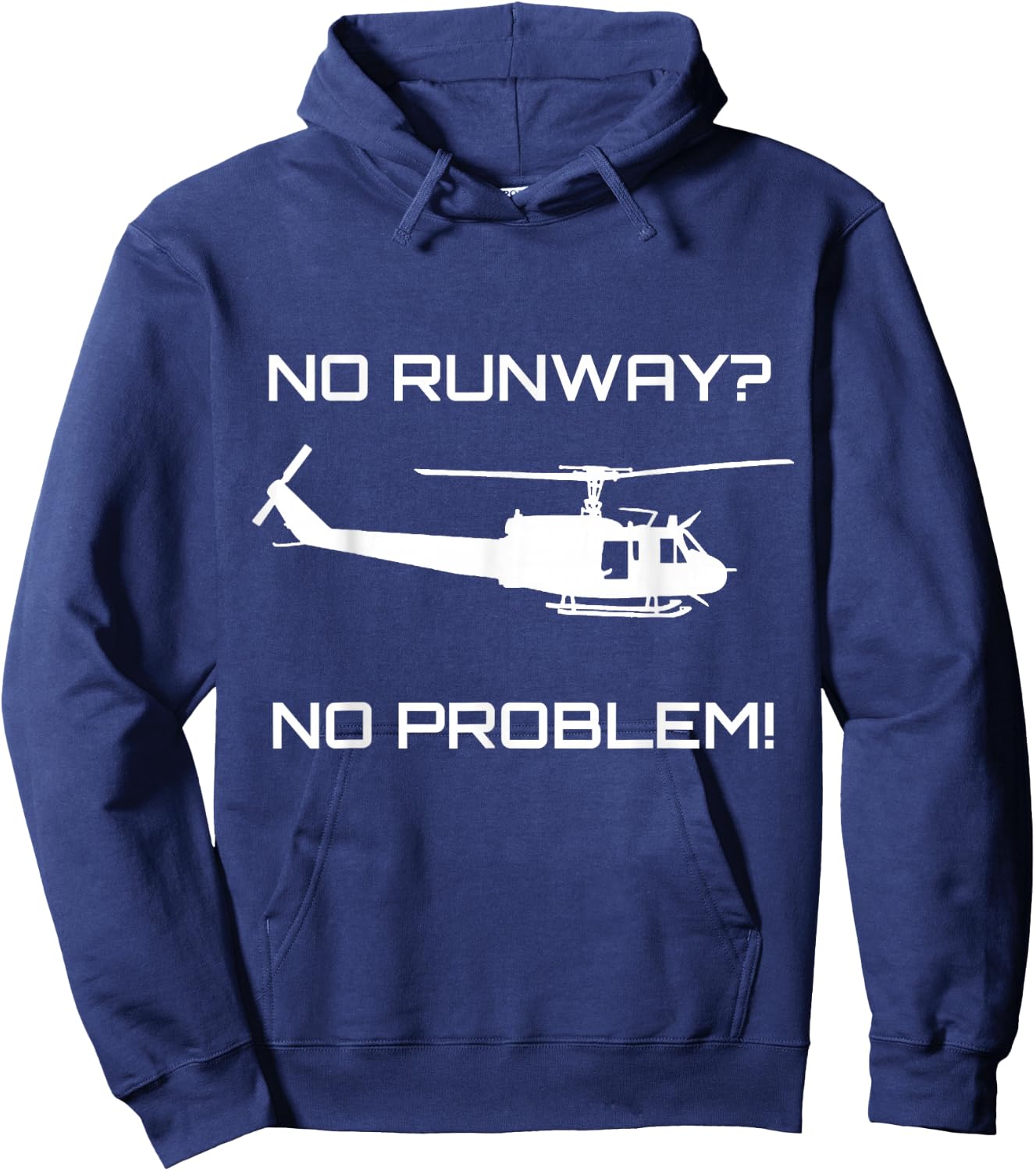 Funny Huey Helicopter No Runway No Problem Shirt Hoodie - Hoodie | Navy