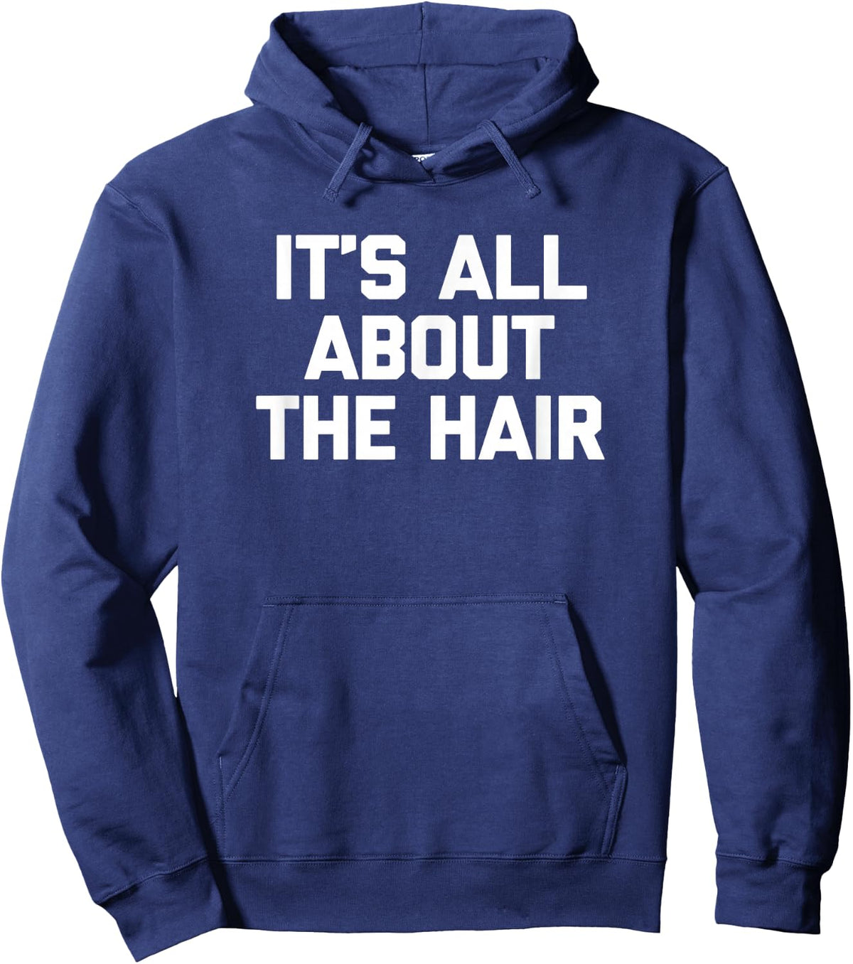 It's All About The Hair Shirt funny hairdresser stylist hair Hoodie - Hoodie | Navy