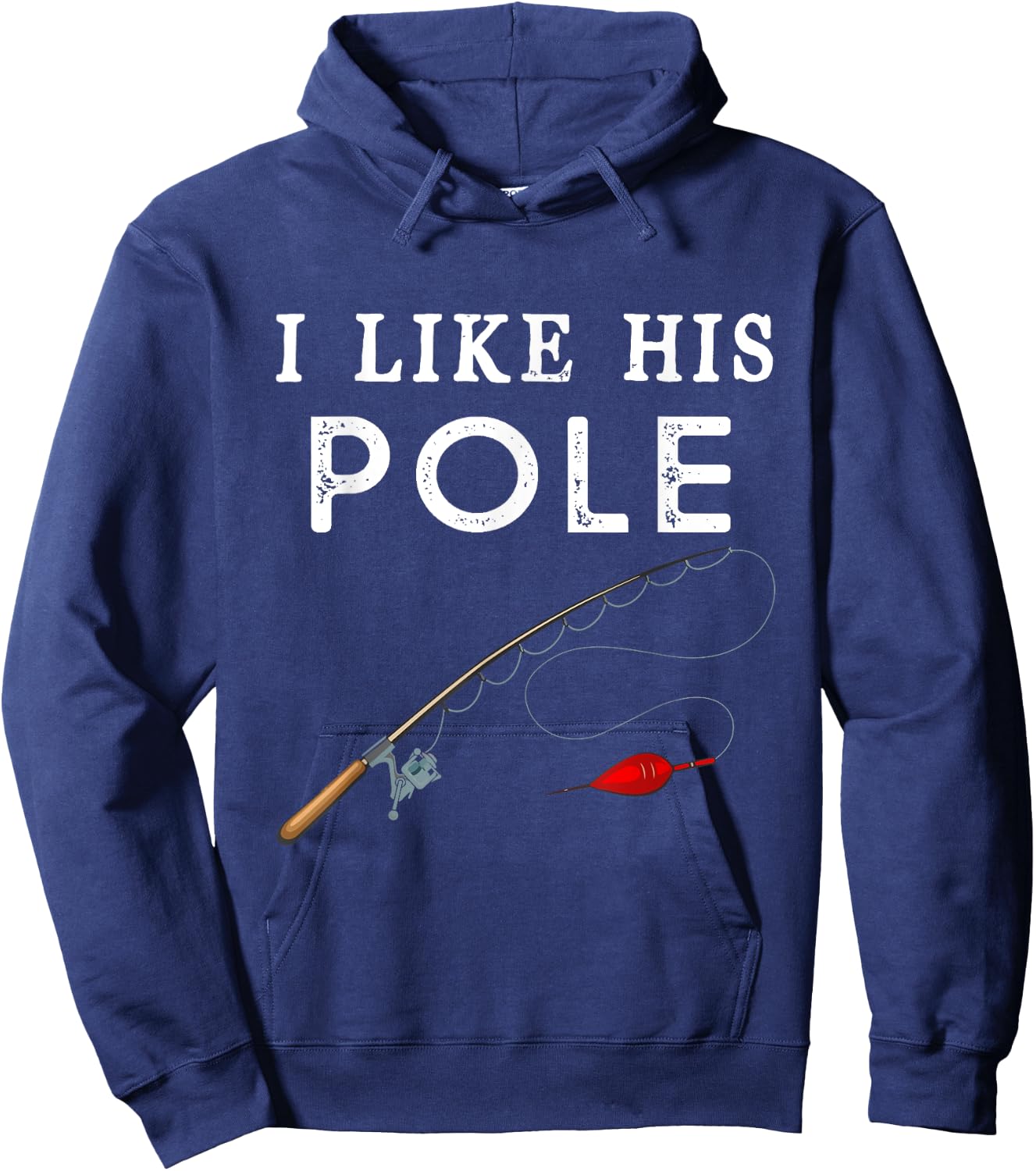 I Like His Pole I Like Her Bobbers Fishing Couple Valentine Hoodie - Hoodie | Navy