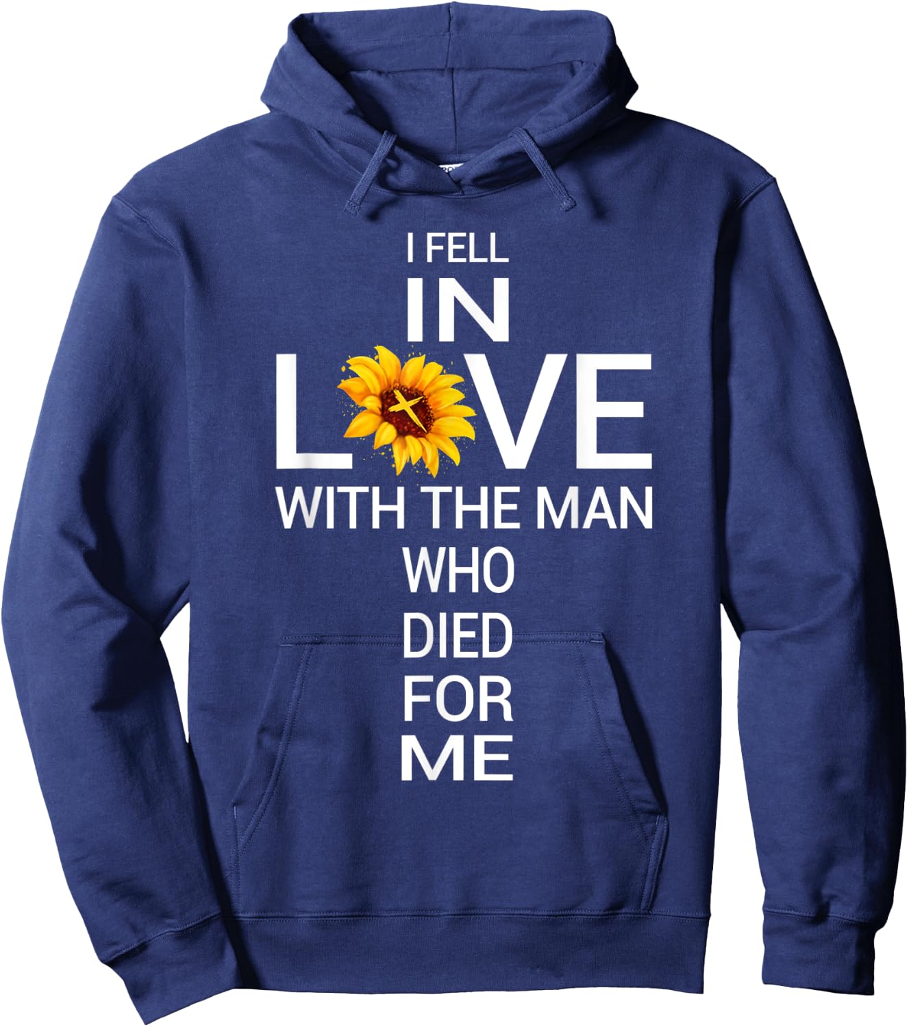I Love Jesus He Died For Me Christian Sunflower Faith Cross Hoodie - Hoodie | Navy