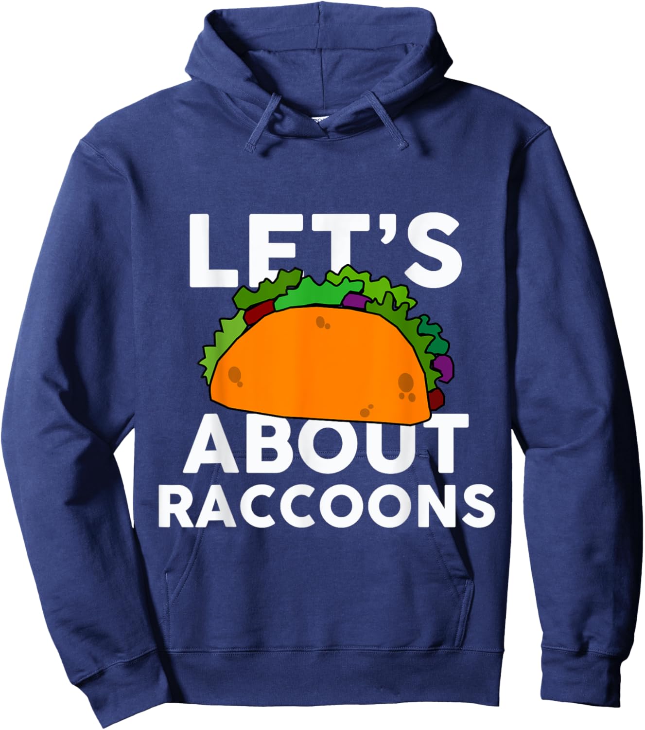 Let's Taco about RACCOONS Funny RACCOON Hoodie - Hoodie | Navy