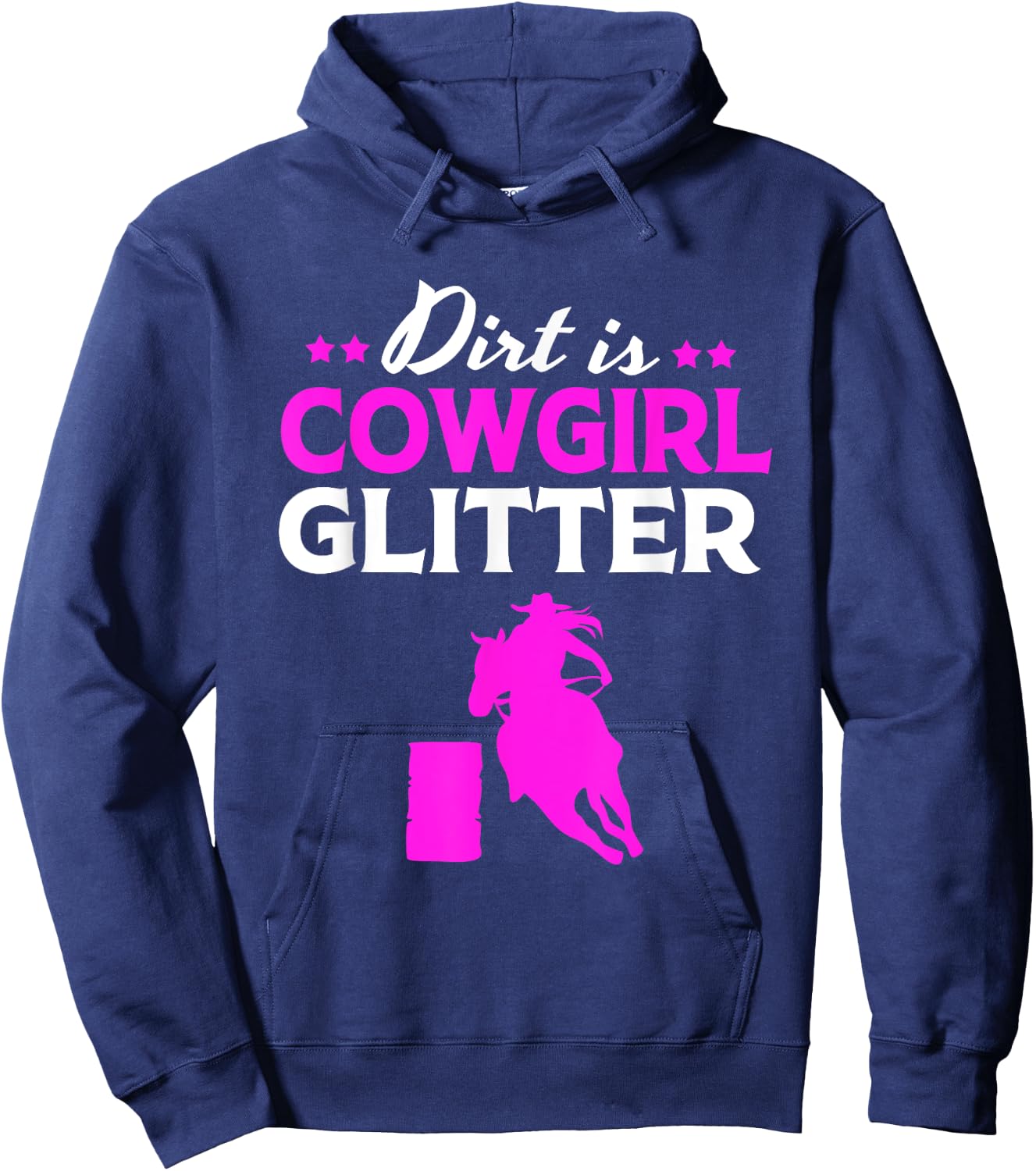 Funny Barrel Racing Horseback Dirt Is Cowgirl Glitter Hoodie - Hoodie | Navy