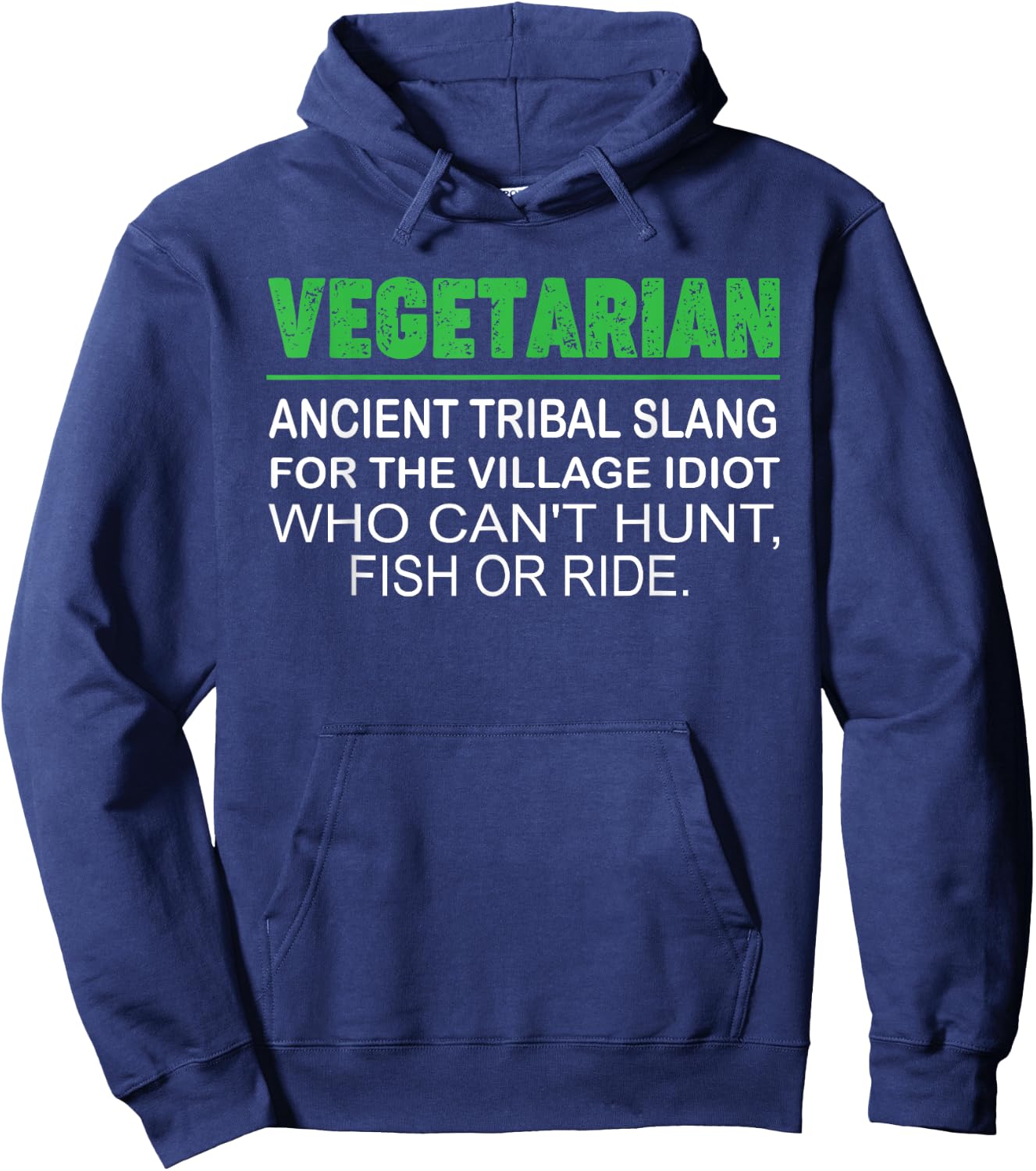 Vegetarian Ancient Tribal Name For The Village Idiot Hoodie - Hoodie | Navy
