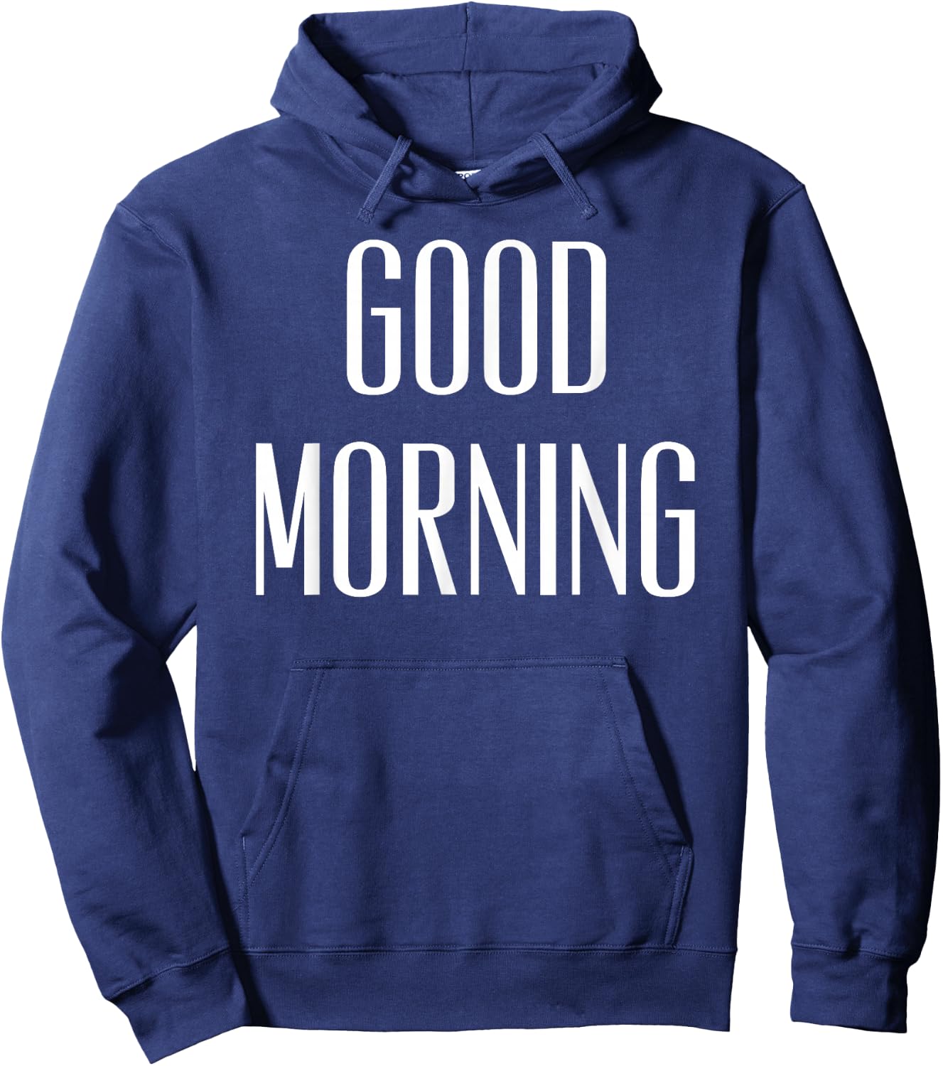 Good Morning Funny Quote Hoodie - Hoodie | Navy