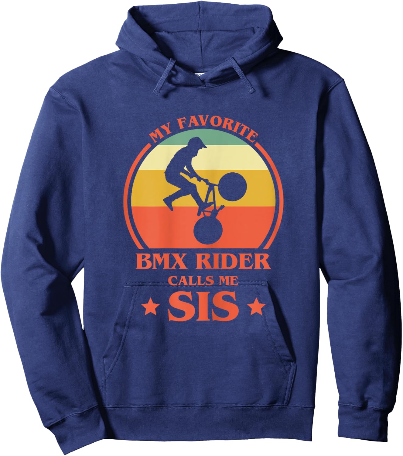 My Favorite BMX Rider Calls Me Sis BMX Sister Hoodie - Hoodie | Navy