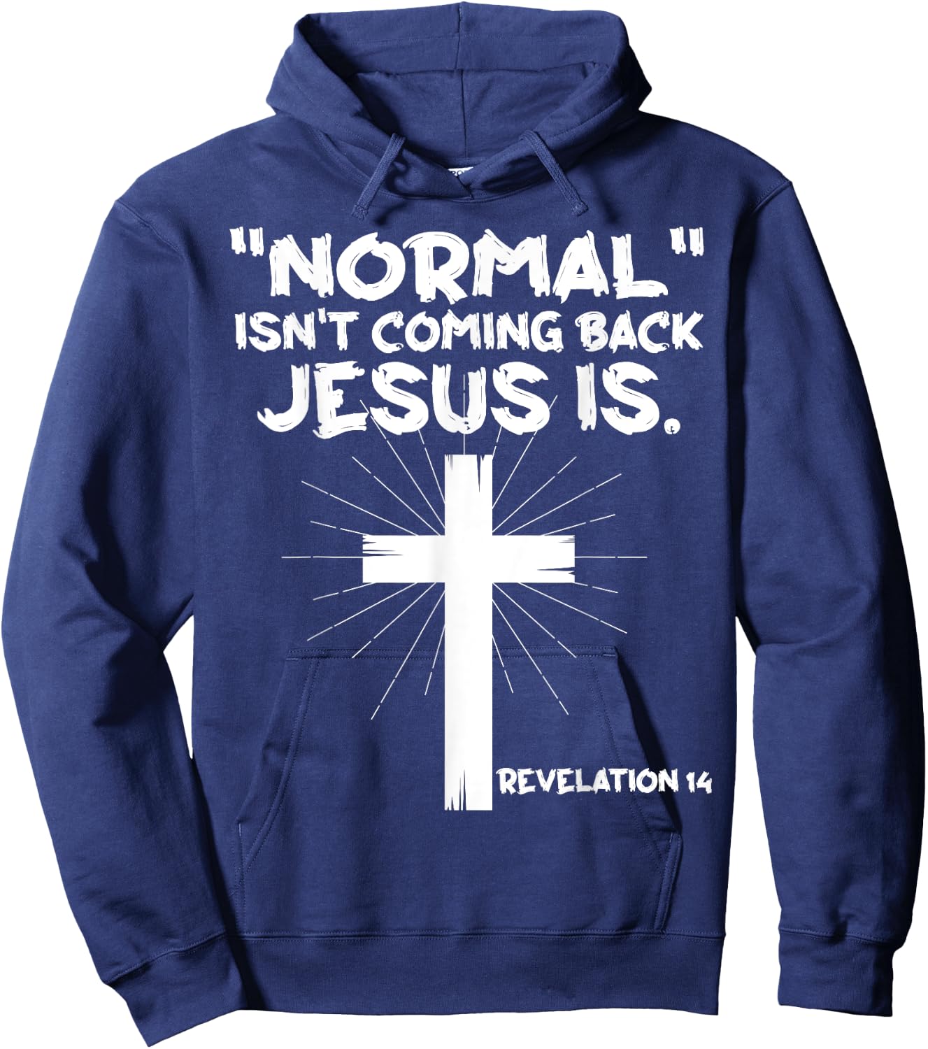 Normal Isn't Coming Back Jesus Is - Christian Jesus Cross Hoodie - Hoodie | Navy
