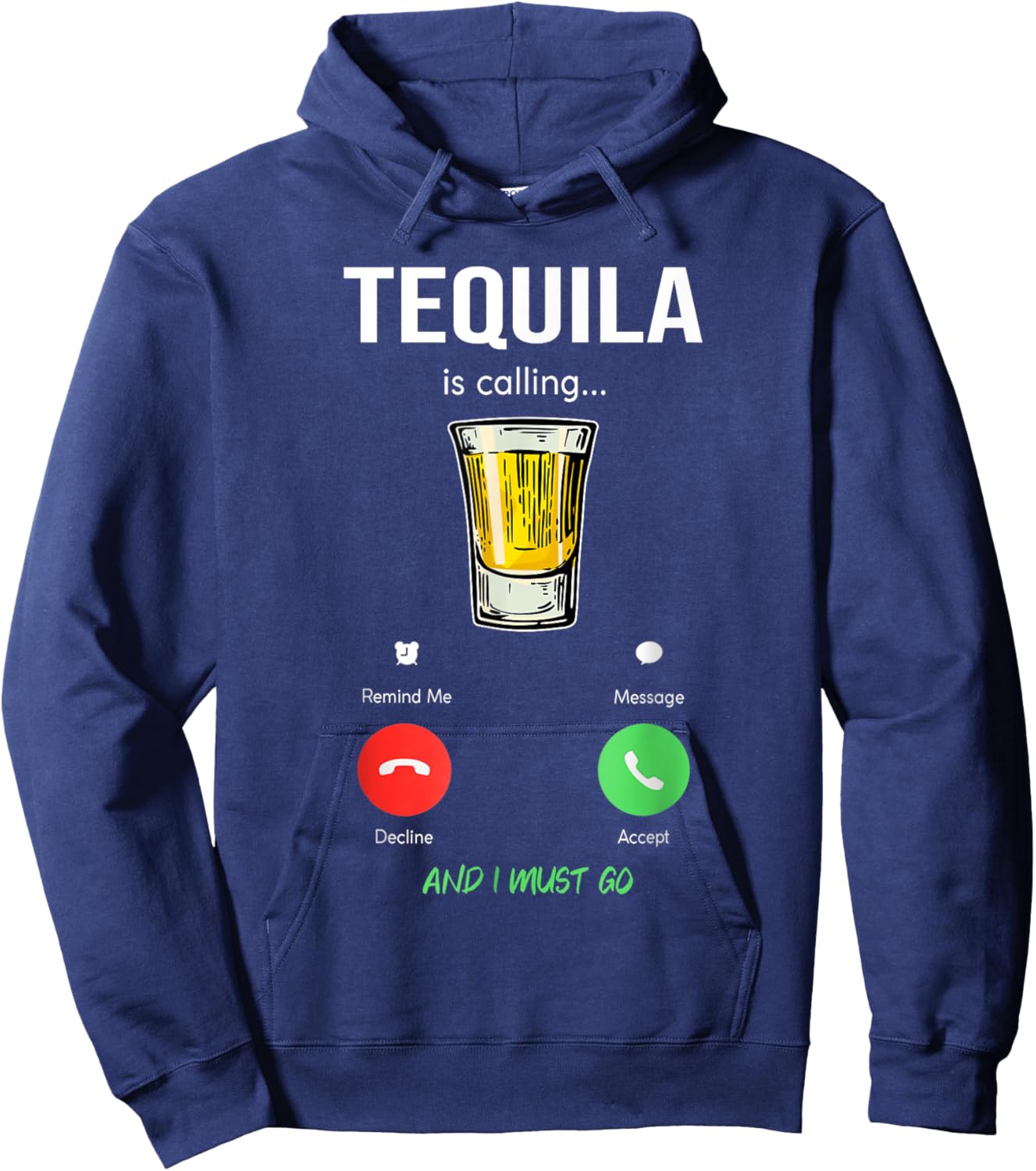 Tequila is calling and I must go liquor funny saying Tequila Hoodie - Hoodie | Navy
