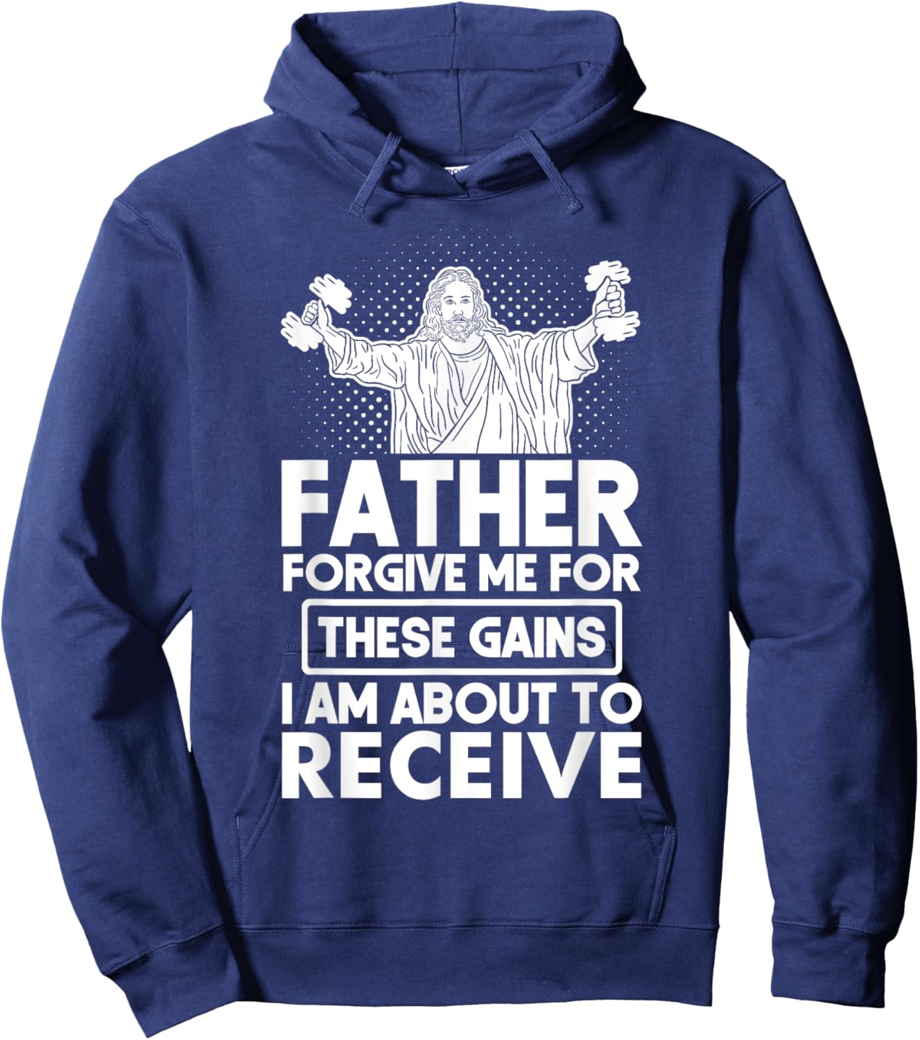 Father Forgive Me These Gains Jesus Workout Weightlifting Hoodie - Hoodie | Navy