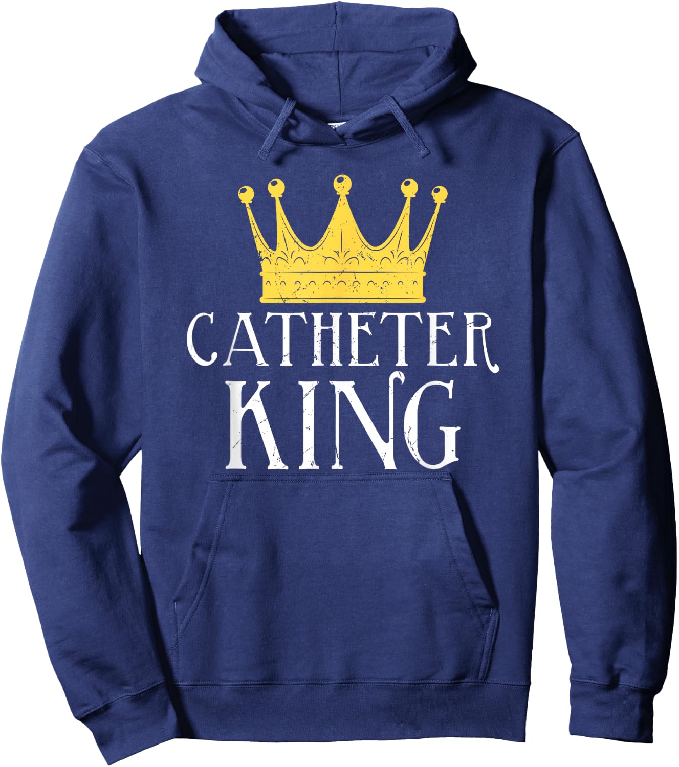 Catheter King Funny EMT Nurse Paramedic ER Tech Medicine Hoodie - Hoodie | Navy