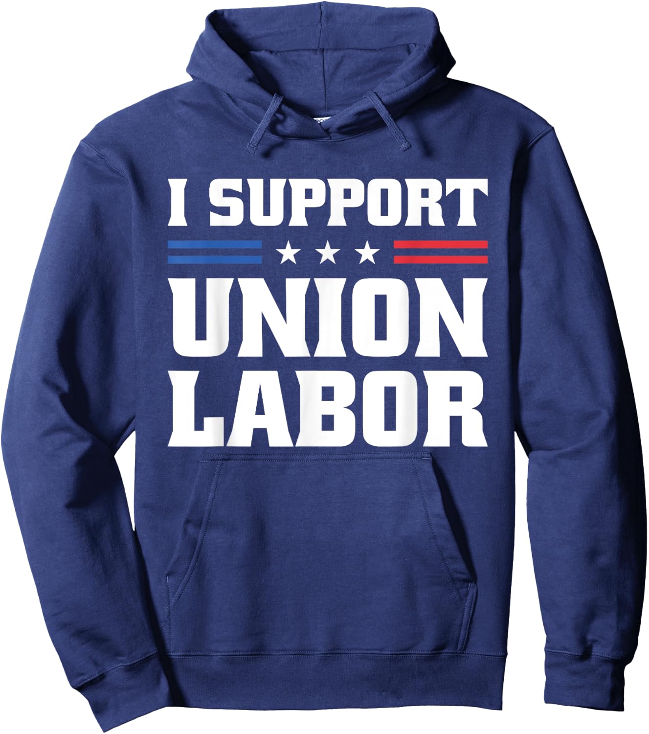 I Support Union Labor For Pro Strong Union Workers Hoodie - Hoodie | Navy
