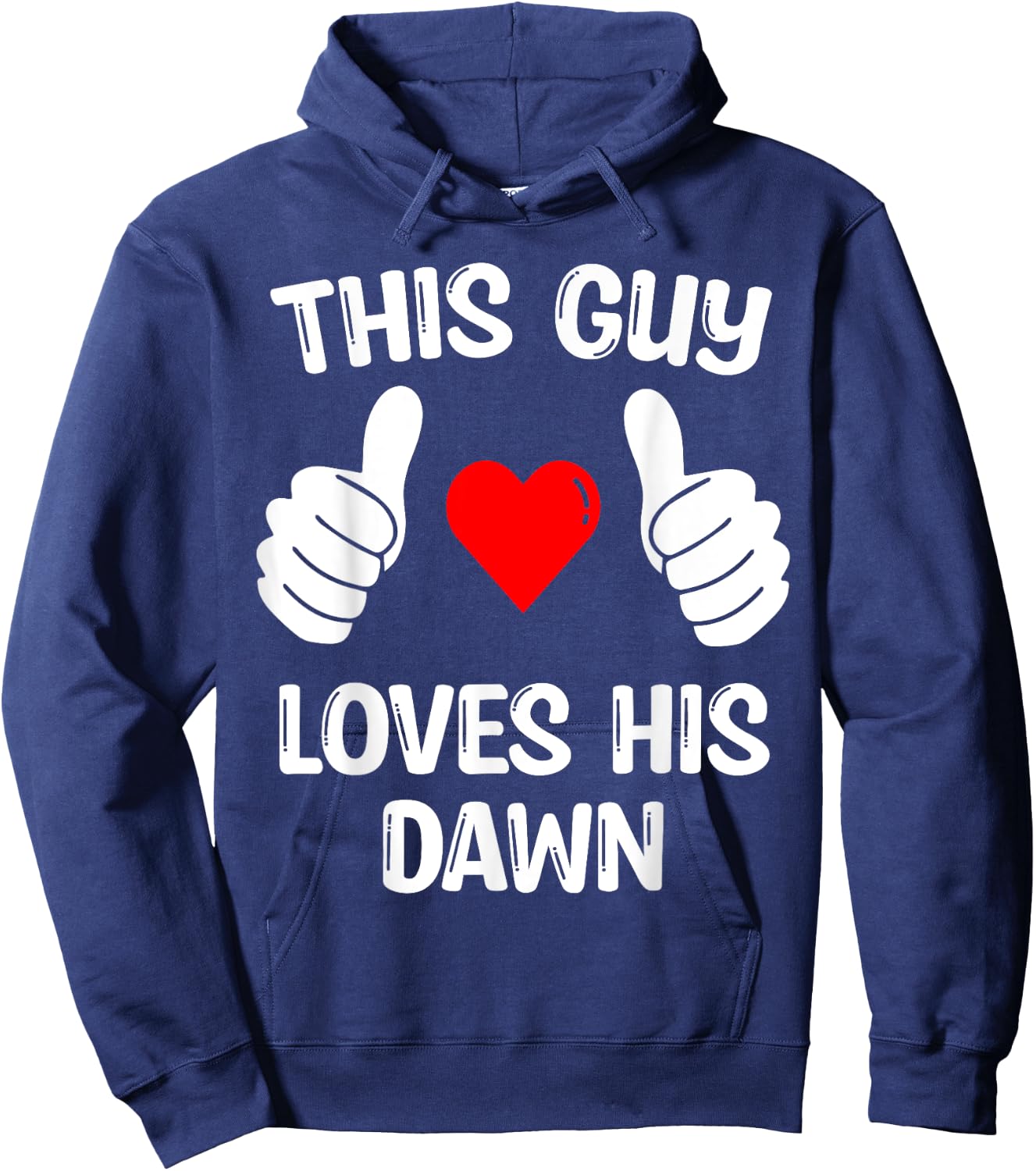 This Guy Loves His Dawn Girlfriend Wife Valentine's Day Hoodie - Hoodie | Navy