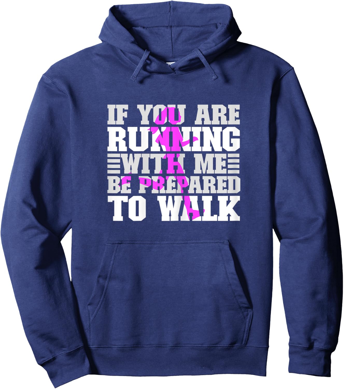 If You Are Running With Me Be Prepared To Walk - Slow Runner Hoodie - Hoodie | Navy