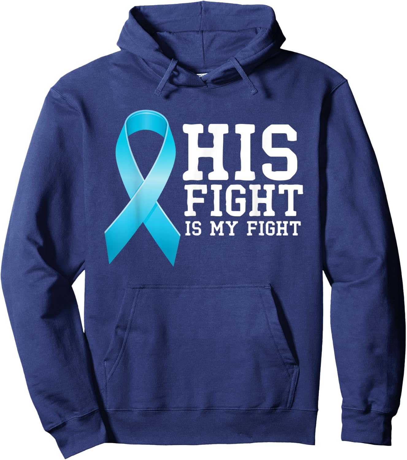 Fighter Supporter His Fight Is My Fight Prostate Cancer Hoodie - Hoodie | Navy
