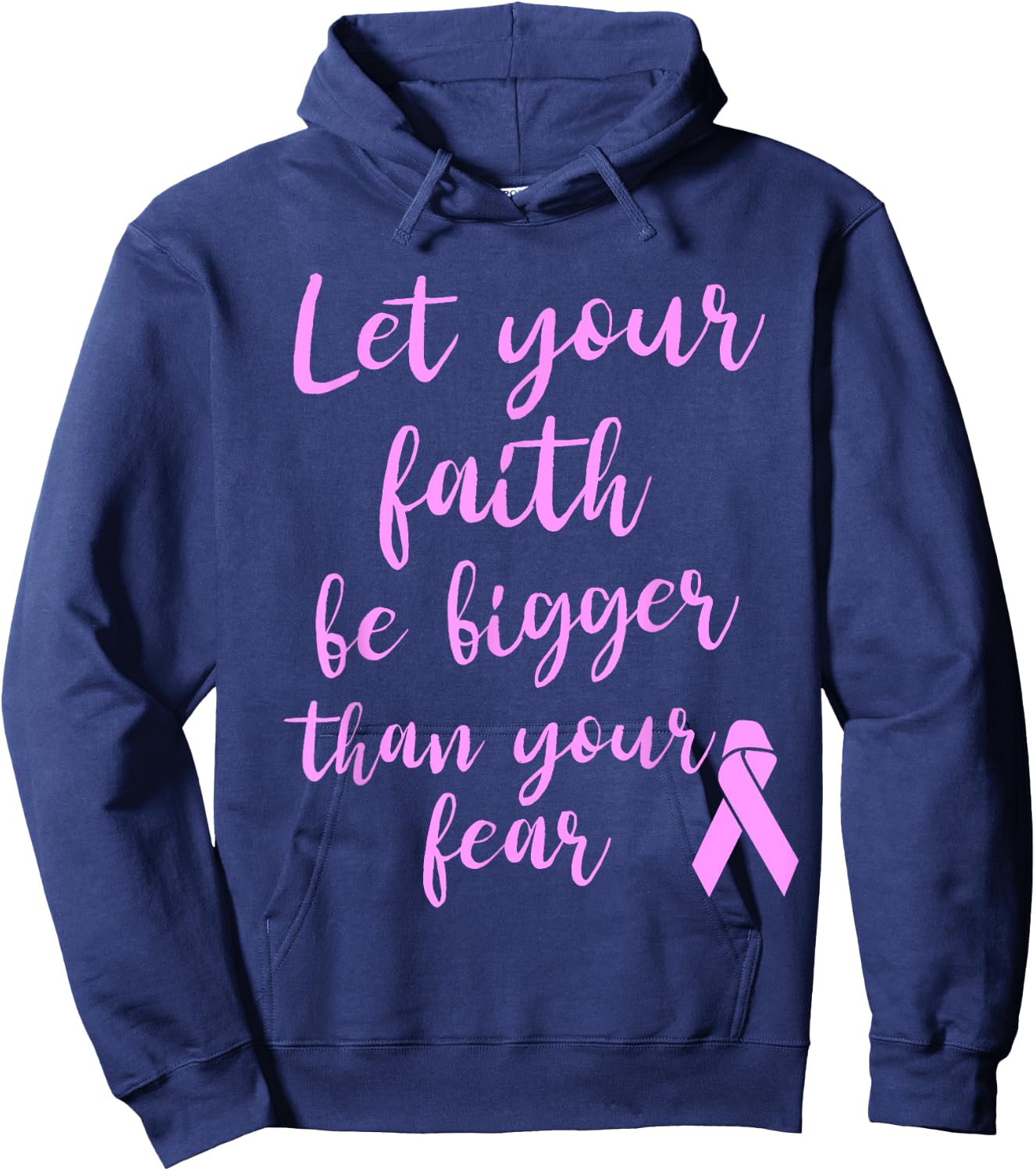 Let Your Faith Be Bigger Than Your Fear Breast Cancer Shirt Hoodie - Hoodie | Navy