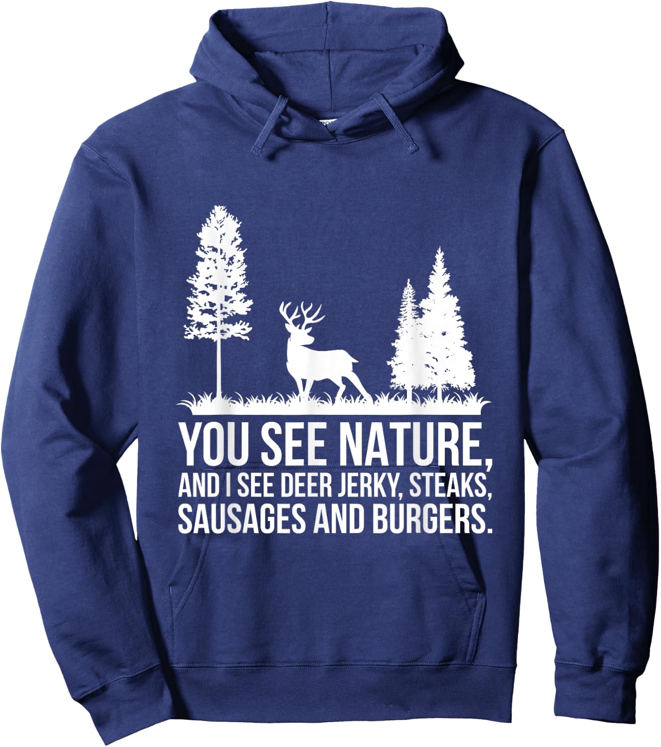 You See Nature & I See A Deer Jerky Steaks Whitetail Deer Hoodie - Hoodie | Navy