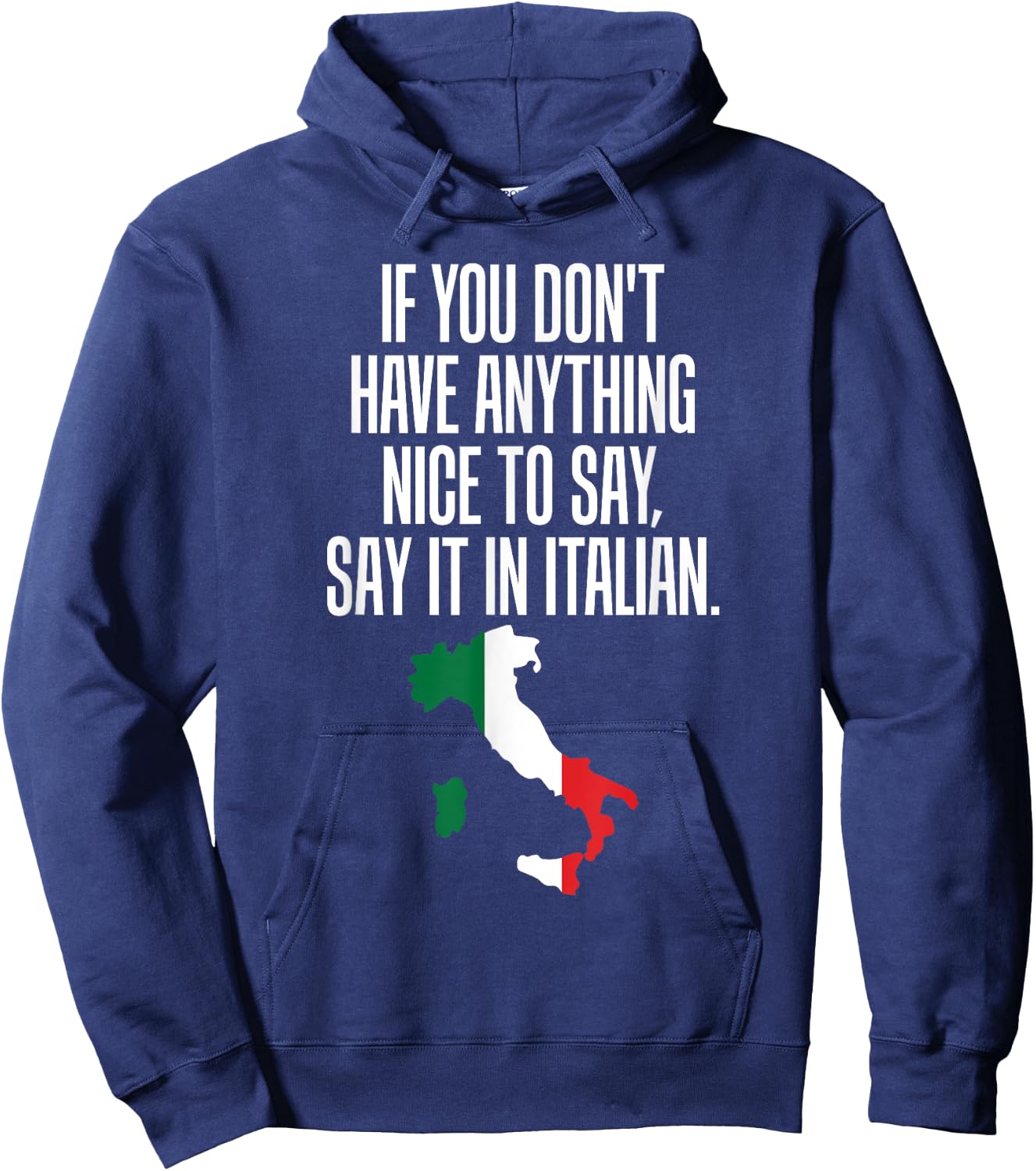 If You Don't Have Anything Nice to Say, Say it in Italian Hoodie - Hoodie | Navy