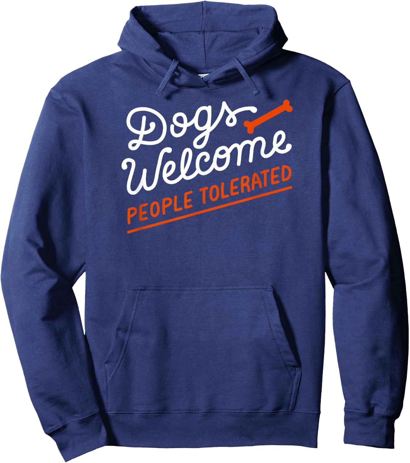 Dogs Welcome With Bone People Tolerated Hoodie - Hoodie | Navy