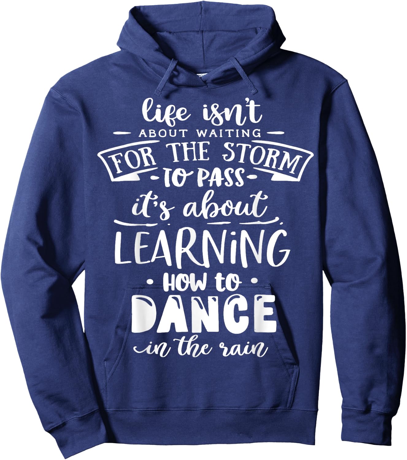 Life is about how to dance in the Rain God Motivation Faith Hoodie - Hoodie | Navy