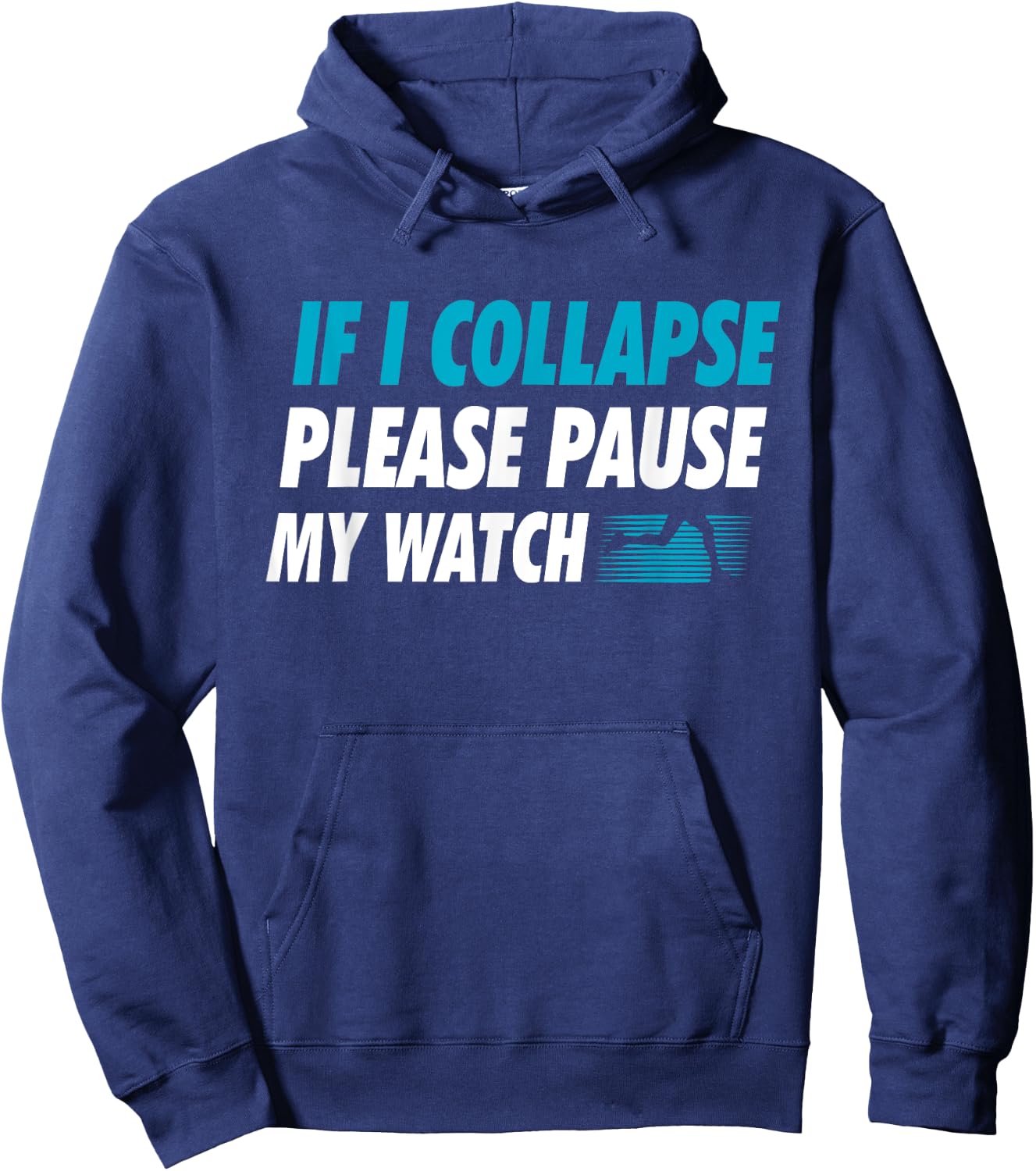 If I Collapse Please Pause My Watch Running Marathon Runner Hoodie - Hoodie | Navy