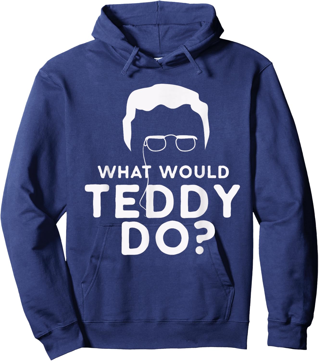 What Would Teddy Do Theodore Roosevelt Bull Moose Party Hoodie - Hoodie | Navy