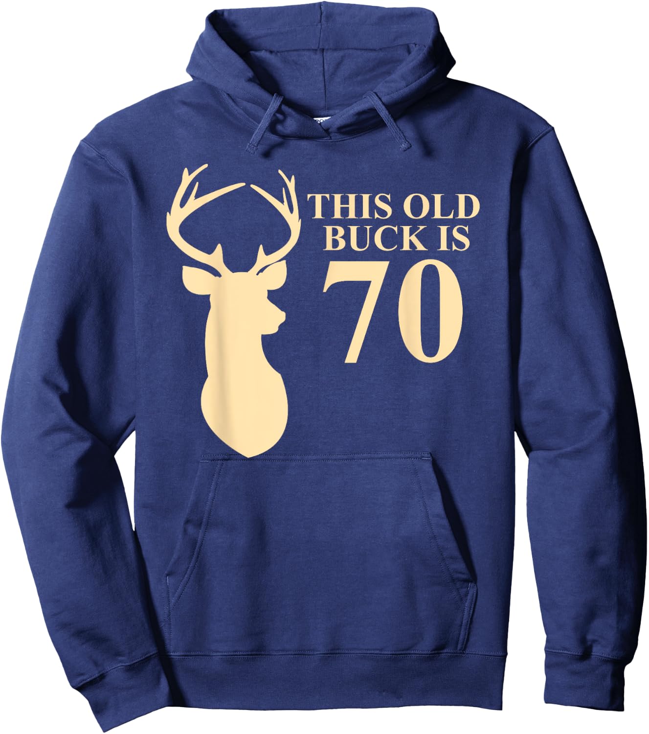 This Old Buck Is 70 Shirt | 70 year old Animal Hunter Gift Hoodie - Hoodie | Navy
