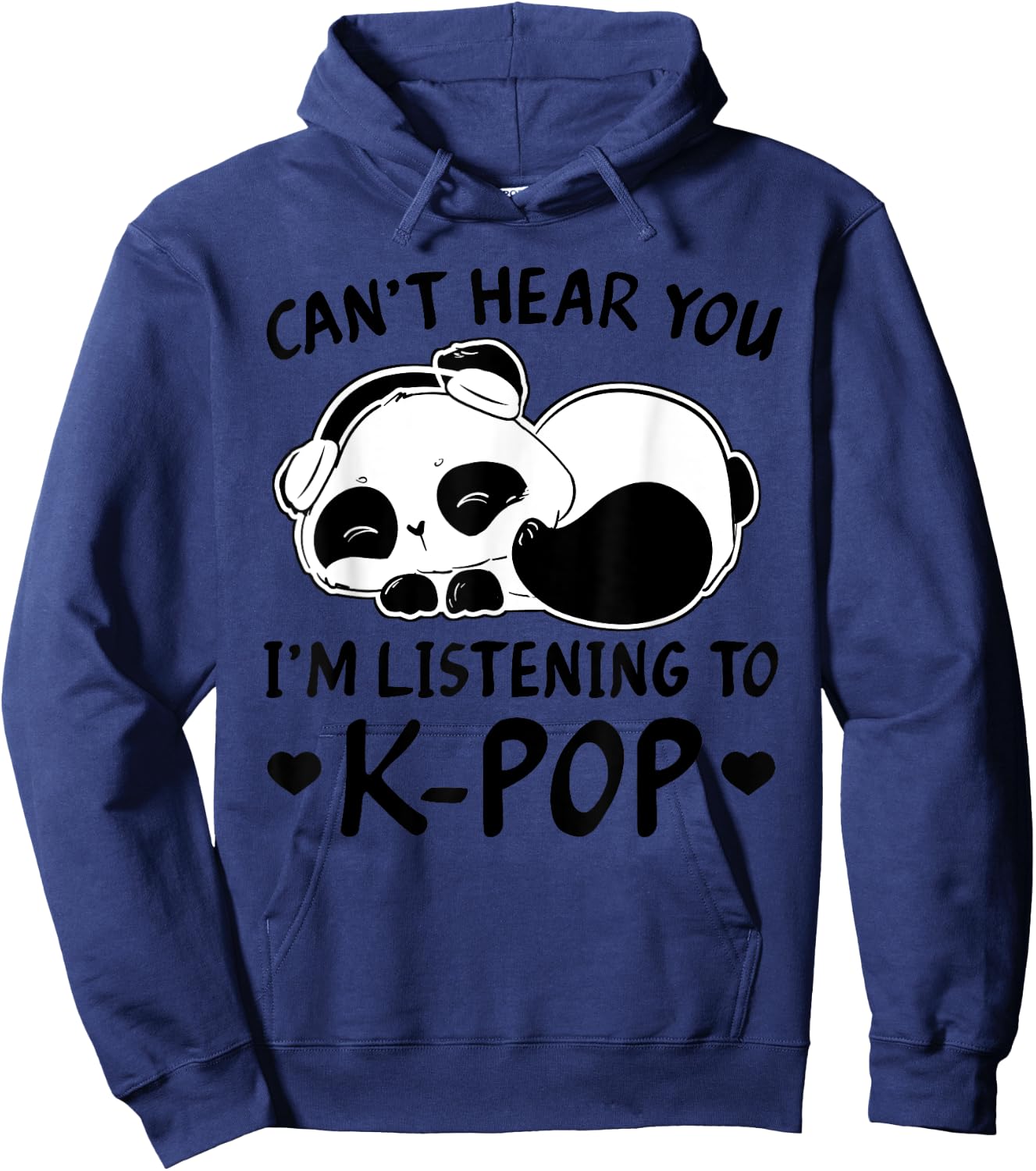 Can't Hear You I'm Listening to Kpop Merch K-pop Merchandise Hoodie - Hoodie | Navy