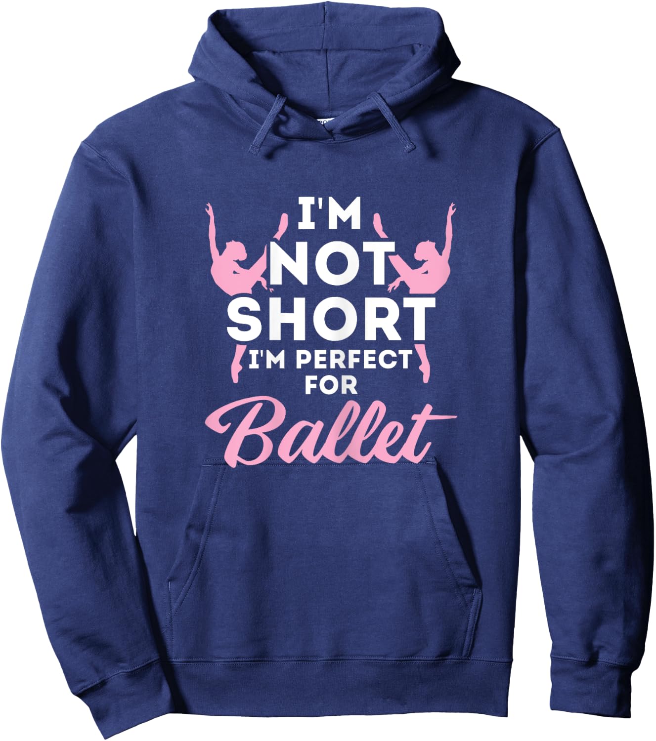 Not Short i'm Perfect For Ballet Hoodie - Hoodie | Navy